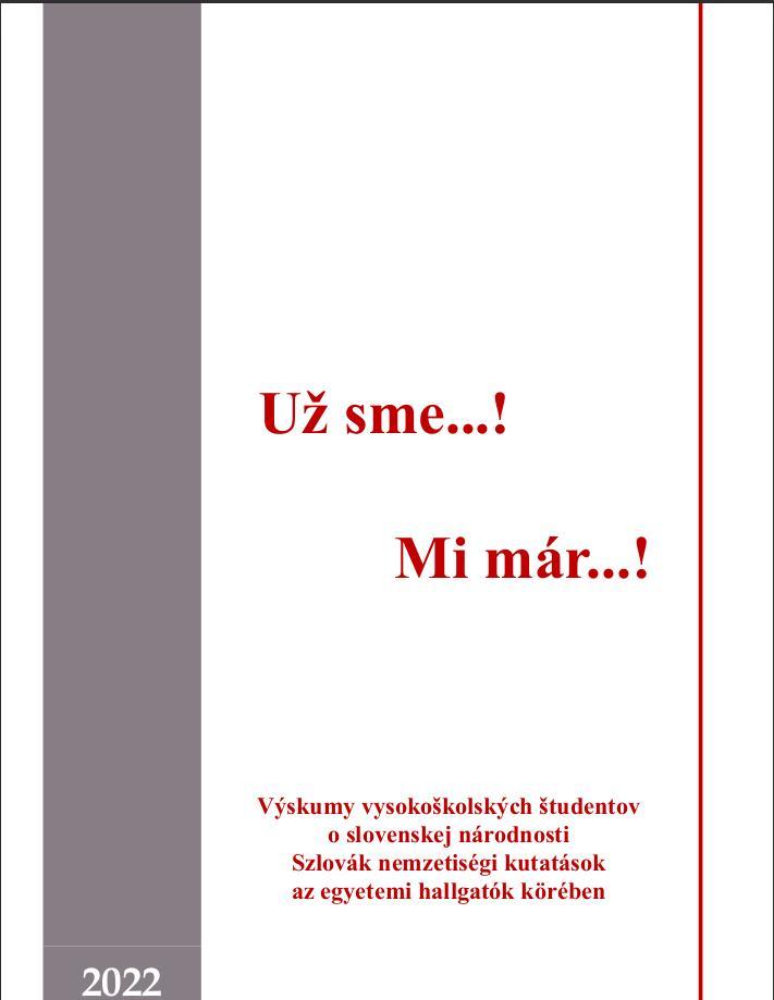 Už sme…! : Výskumy vysokoškolských študentov o slovenskej národnosti