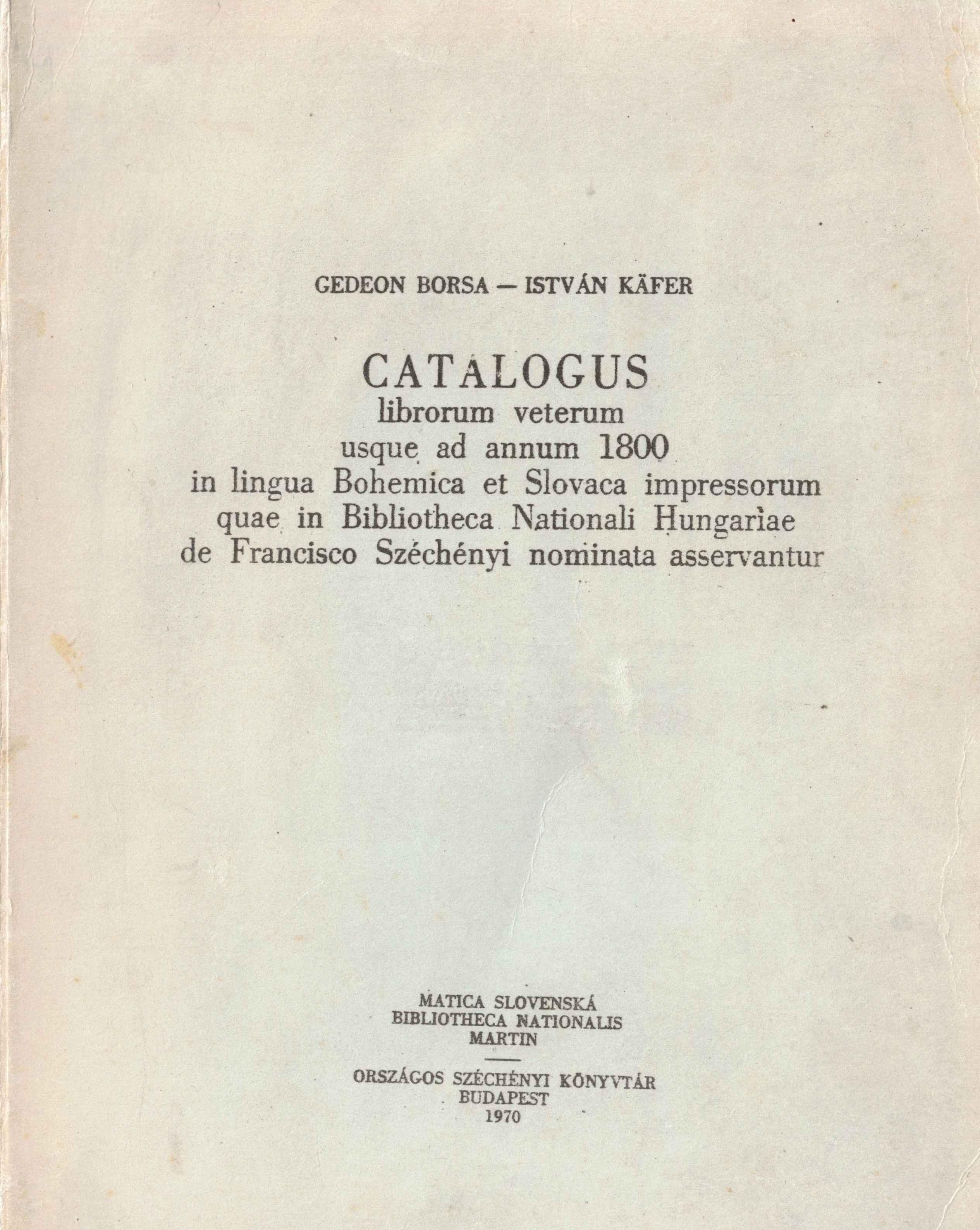 Katalóg starých českých a slovenských tlačí do roku 1800 v Országos Széchényi Könyvtár v Budapešti