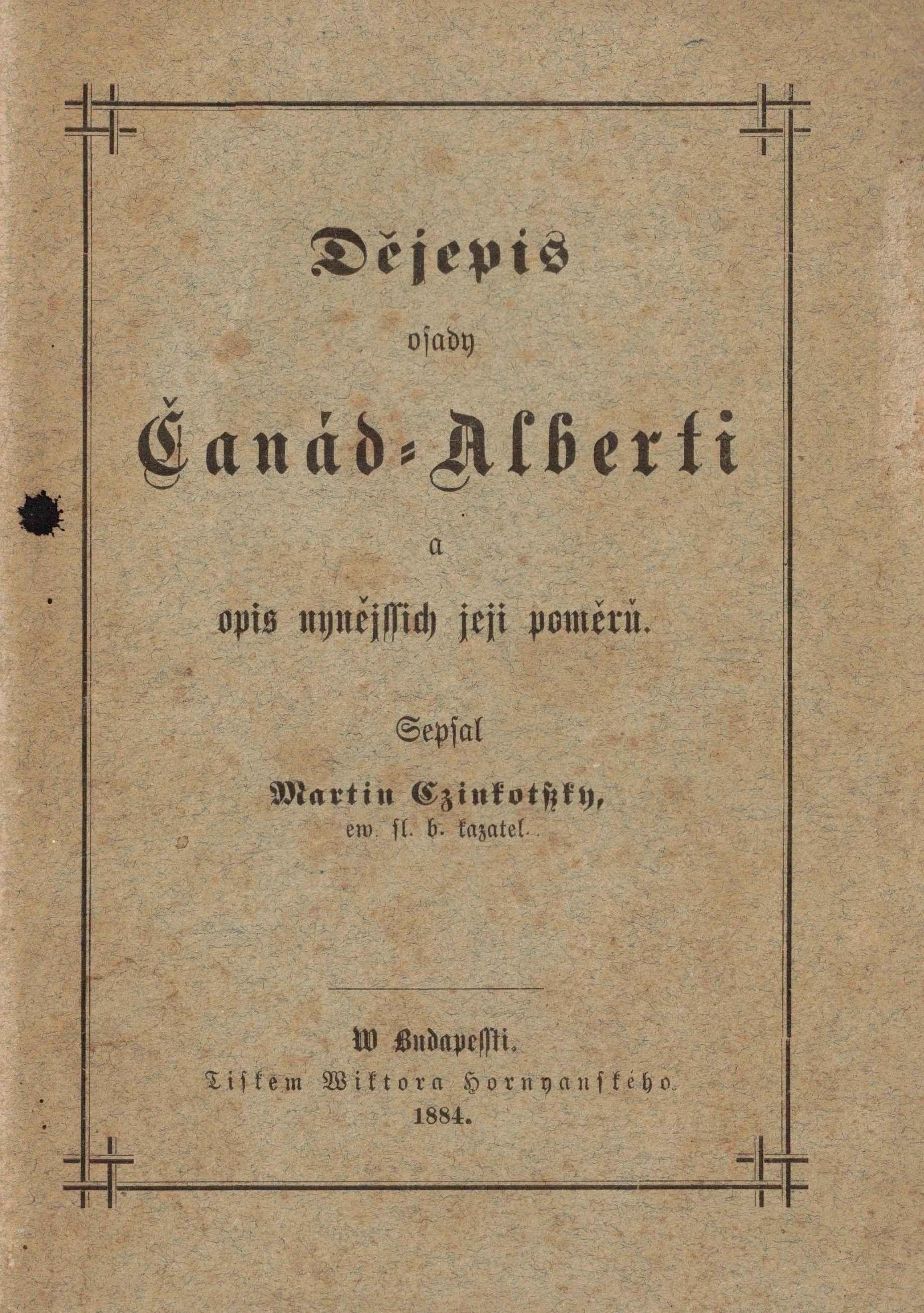 Dějepis osady Čanád-Alberti a opis nynějssich jeji poměrů