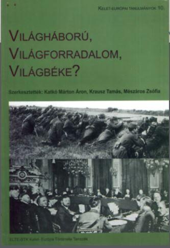 Világháború, világforradalom, világbéke?