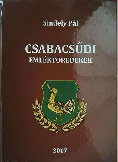 Csabacsűdi emléktöredékek. Csabacsűdi dűlőutakról vissza-visszatekintve