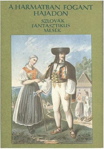 A harmatban fogant hajadon. Szlovák fantasztikus mesék