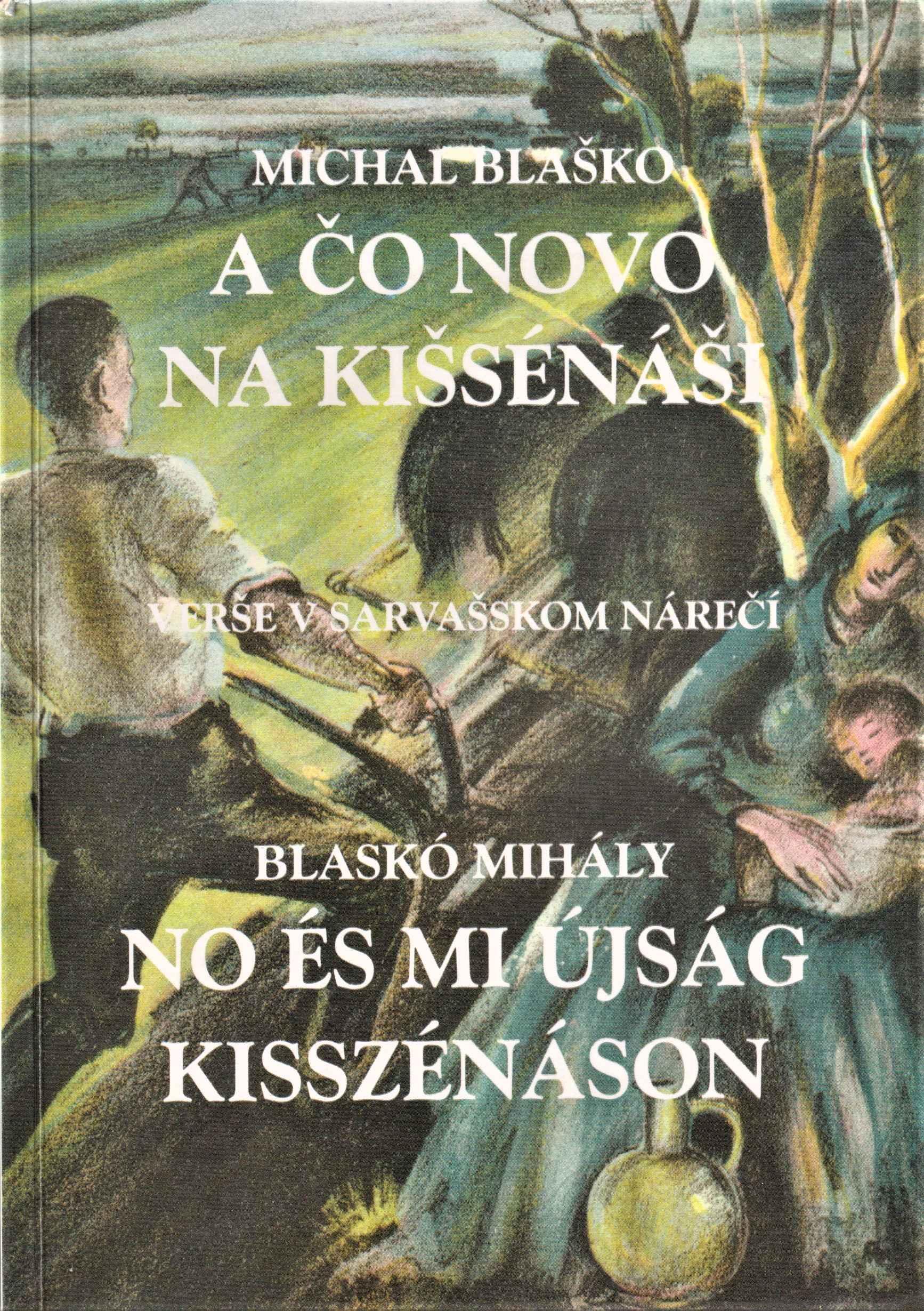 A čo novo na Kišsénáši. Verše v sarvašskom nárečí 