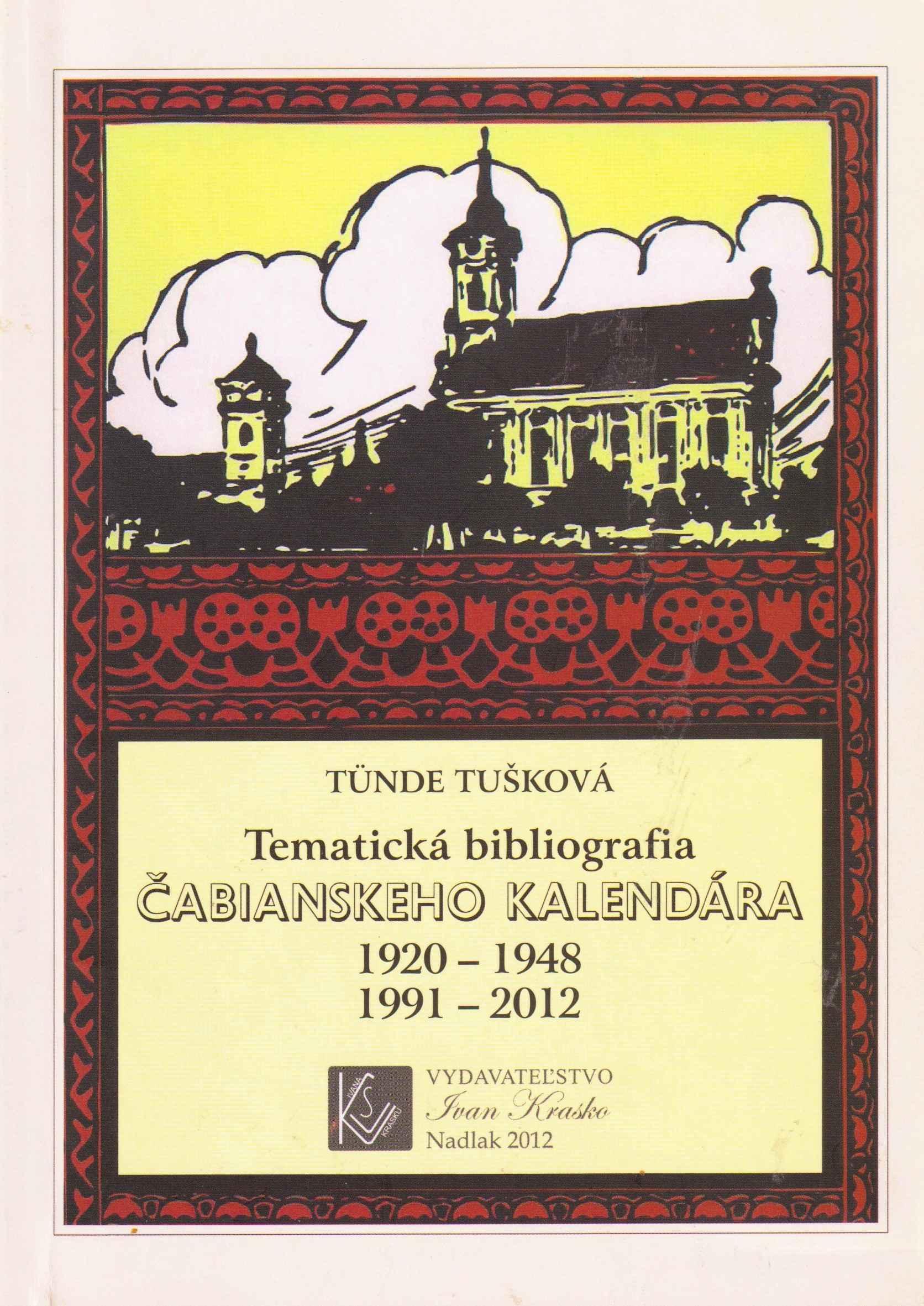 Tematická bibliografia Čabianskeho kalendára 1920 – 1948, 1991 – 2012