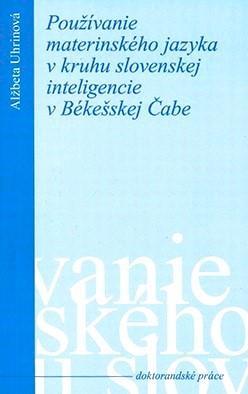 Používanie materinského jazyka v kruhu slovenskej inteligencie v Békešskej Čabe 