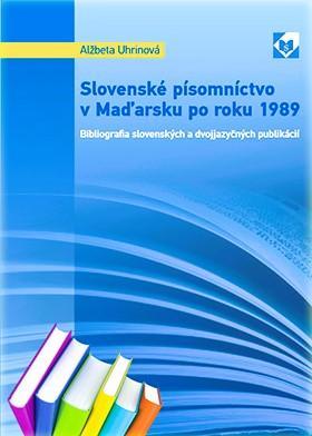 Slovenské písomníctvo v Maďarsku po roku 1989. Bibliografia slovenských a dvojjazyčných publikácií