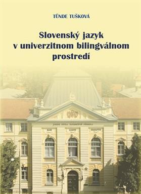 Slovenský jazyk v univerzitnom bilingválnom prostredí