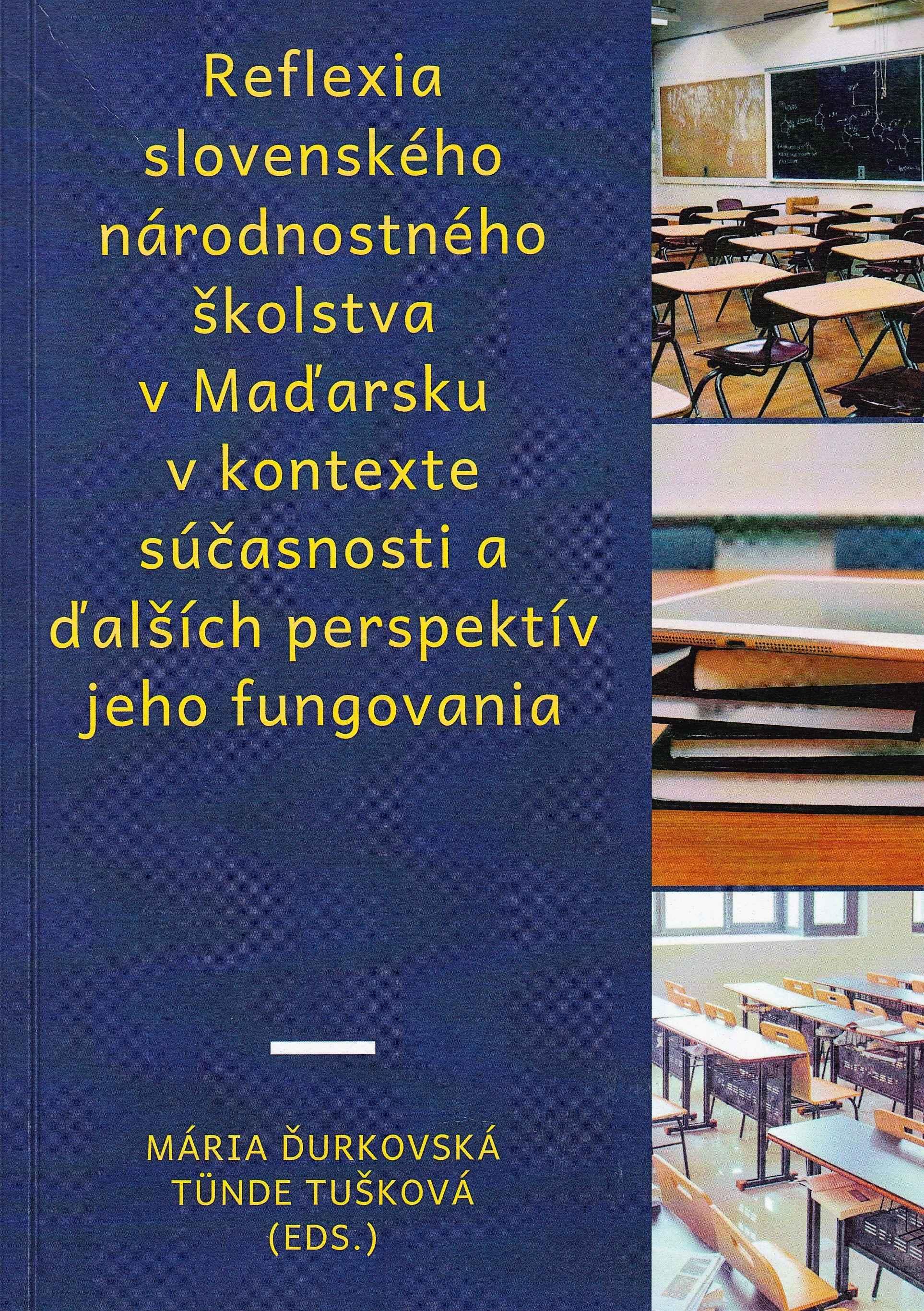 Reflexia slovenského národnostného školstva v Maďarsku v kontexte súčasnosti a ďalších perspektív jeho fungovania