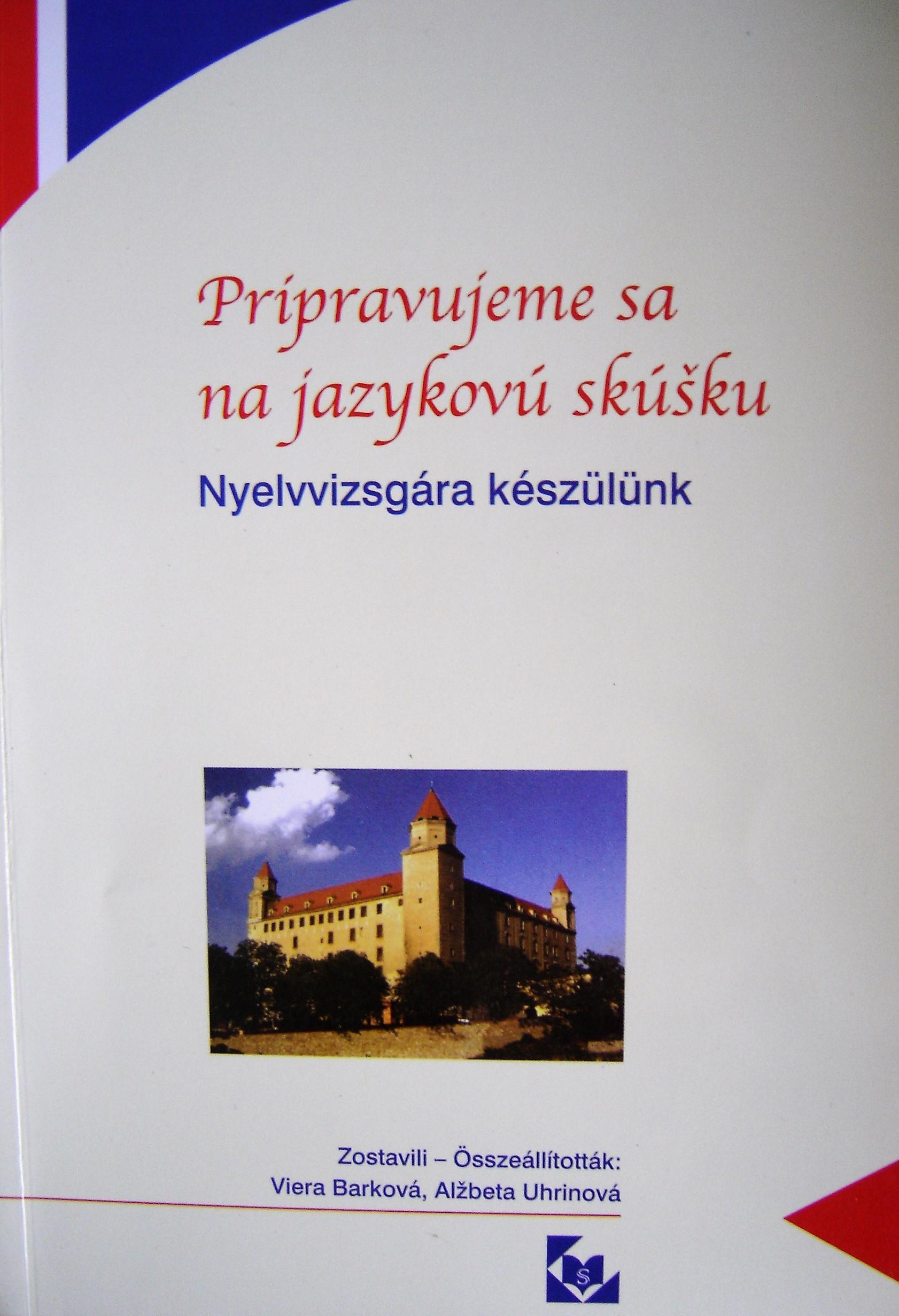 Pripravujeme sa na jazykovú skúšku. Učebná pomôcka
na jazykovú skúšku stredného
stupňa, typu „C“