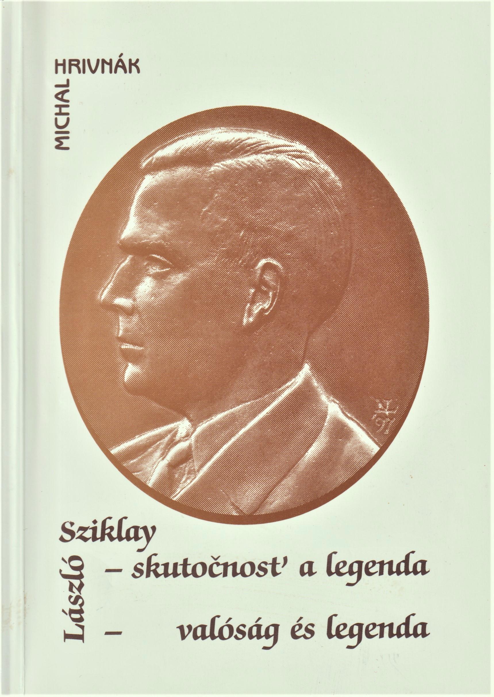 László Sziklay – skutočnosť a legenda. Dokumenty a historky