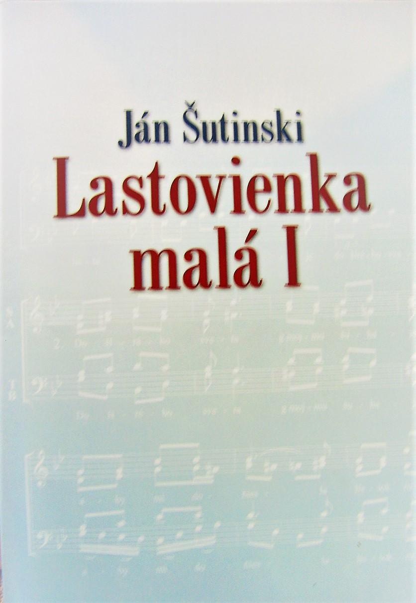 Lastovienka malá I. Úpravy slovenských ľudových piesní pre miešaný zbor