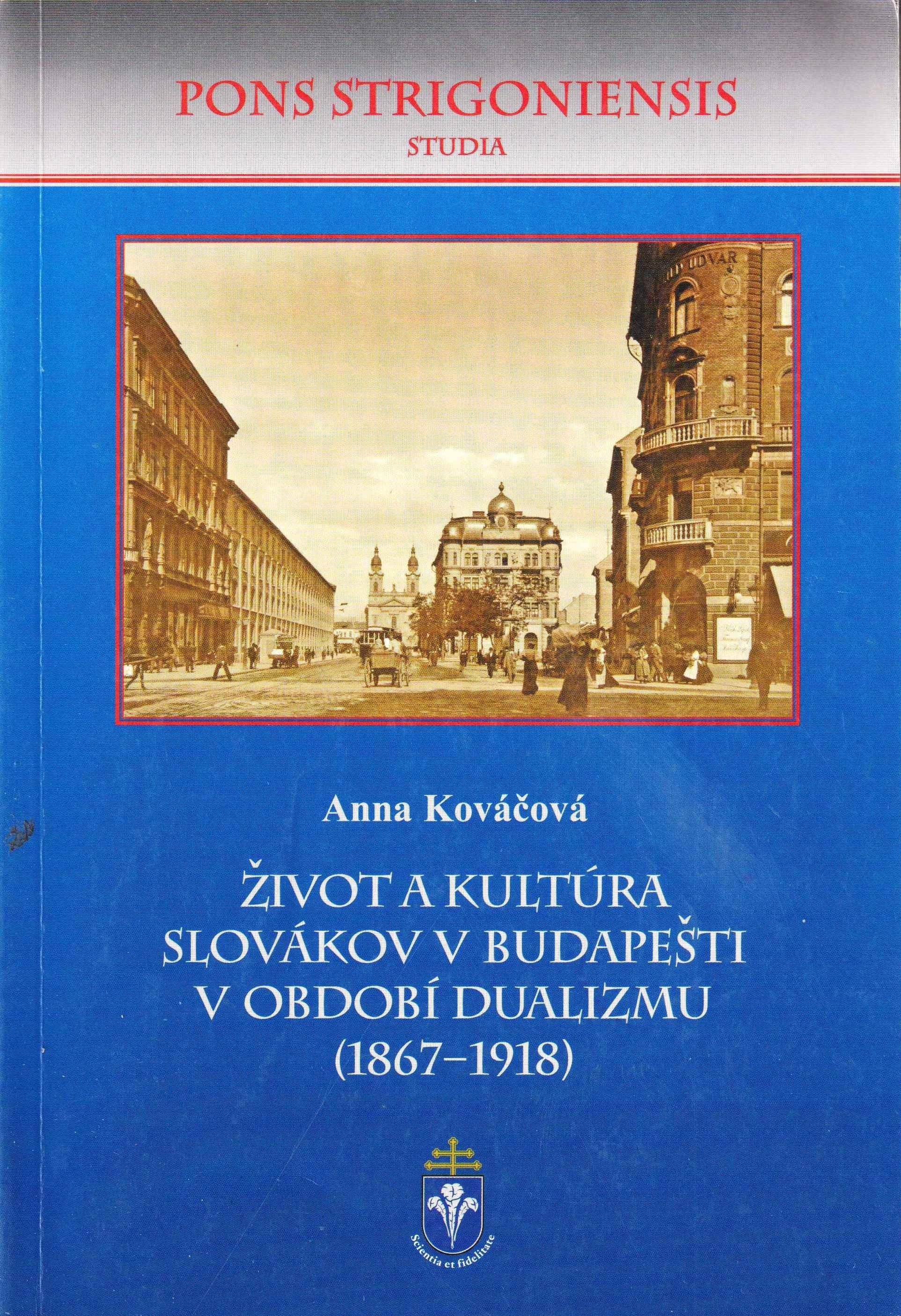 Život a kultúra Slovákov v Budapešti v období dualizmu (1867 – 1918)