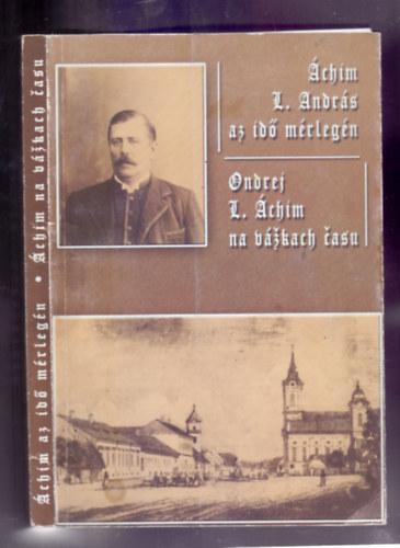 Áchim L. András az idő mérlegén. A parasztvezér születésének 130. évfordulója alkalmából szervezett rendezények szöveggyűjteménye