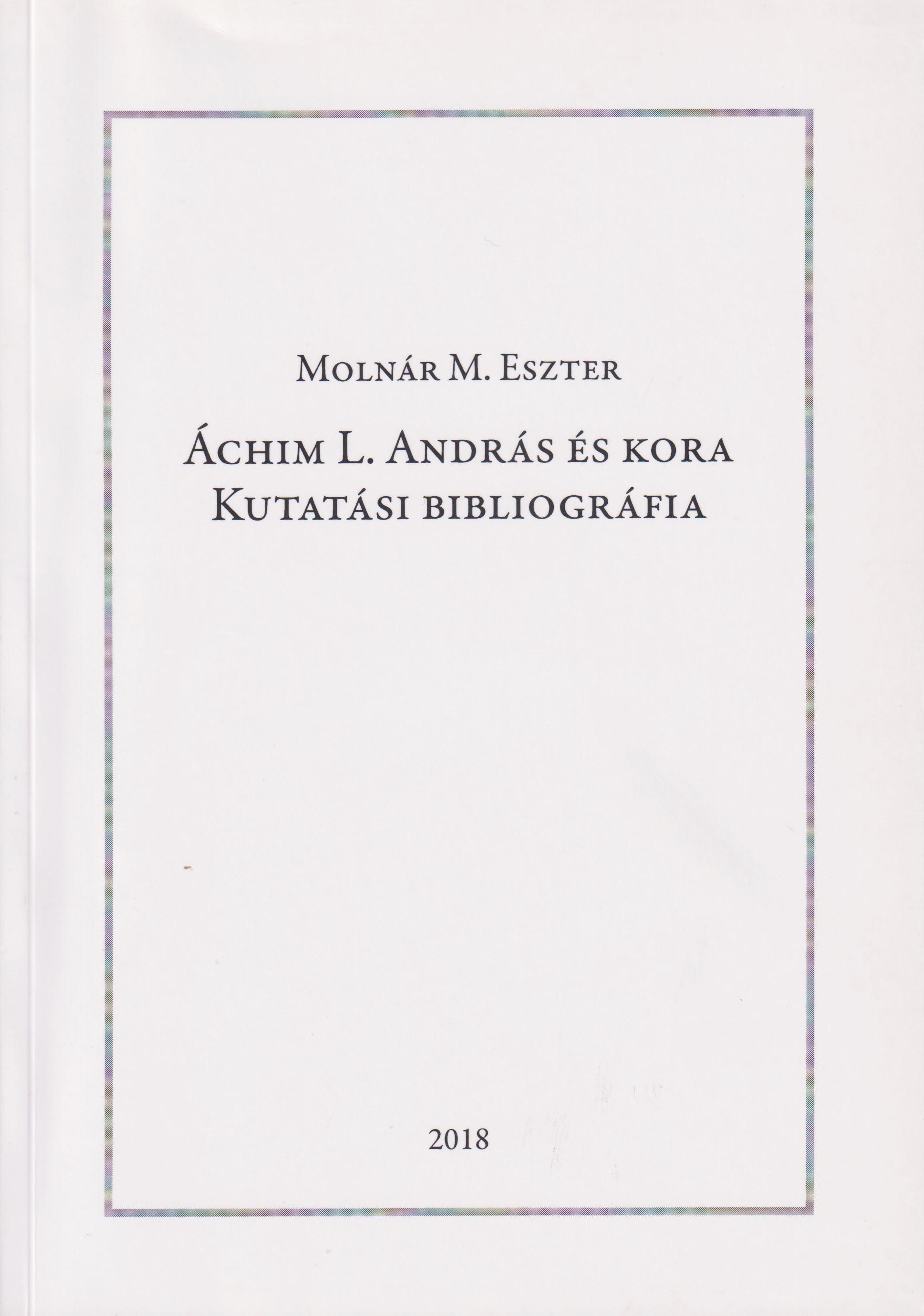 Áchim L. András és kora. Kutatási bibliográfia