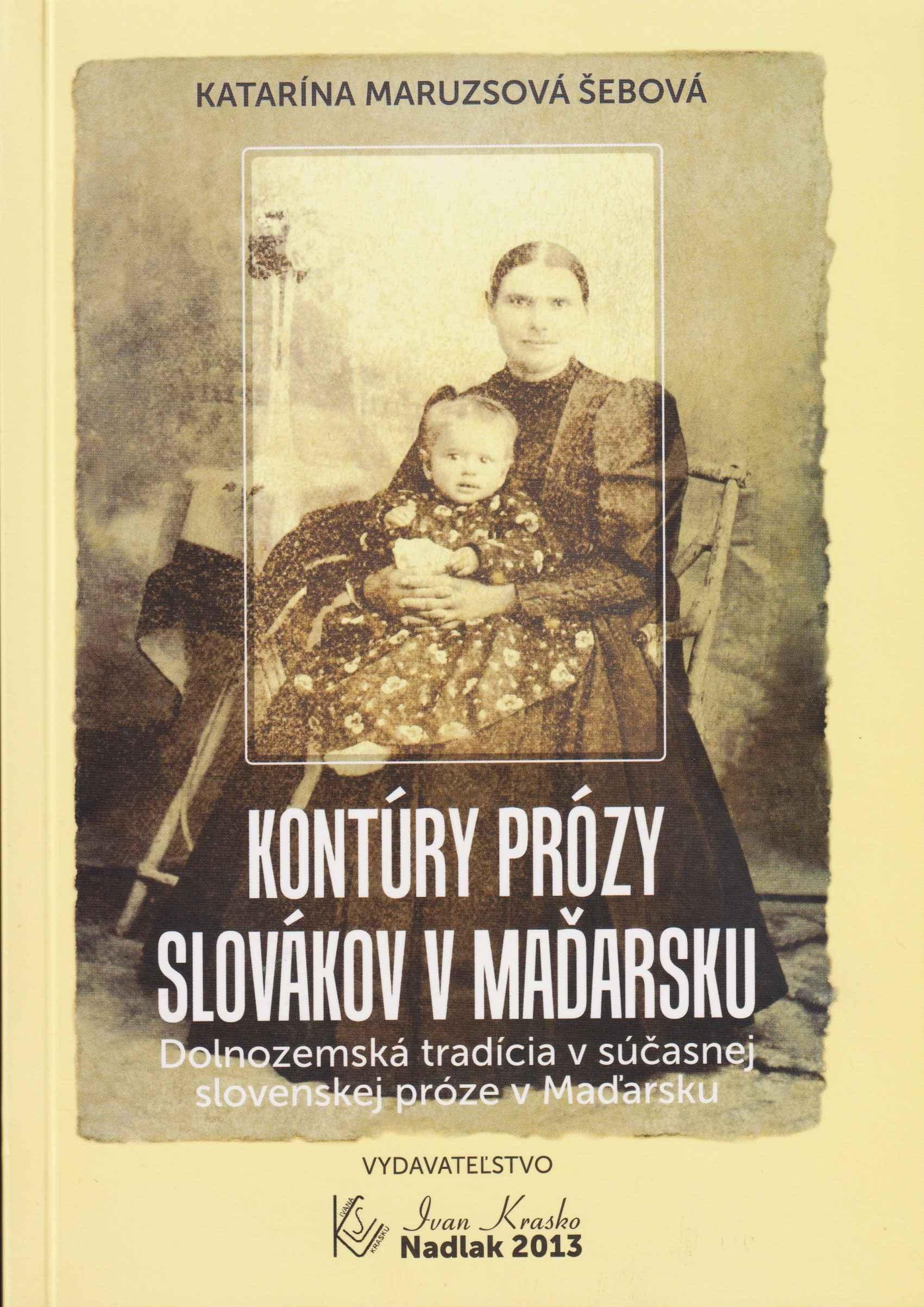 Kontúry prózy Slovákov v Maďarsku. Dolnozemská tradícia v súčasnej slovenskej próze v Maďarsku