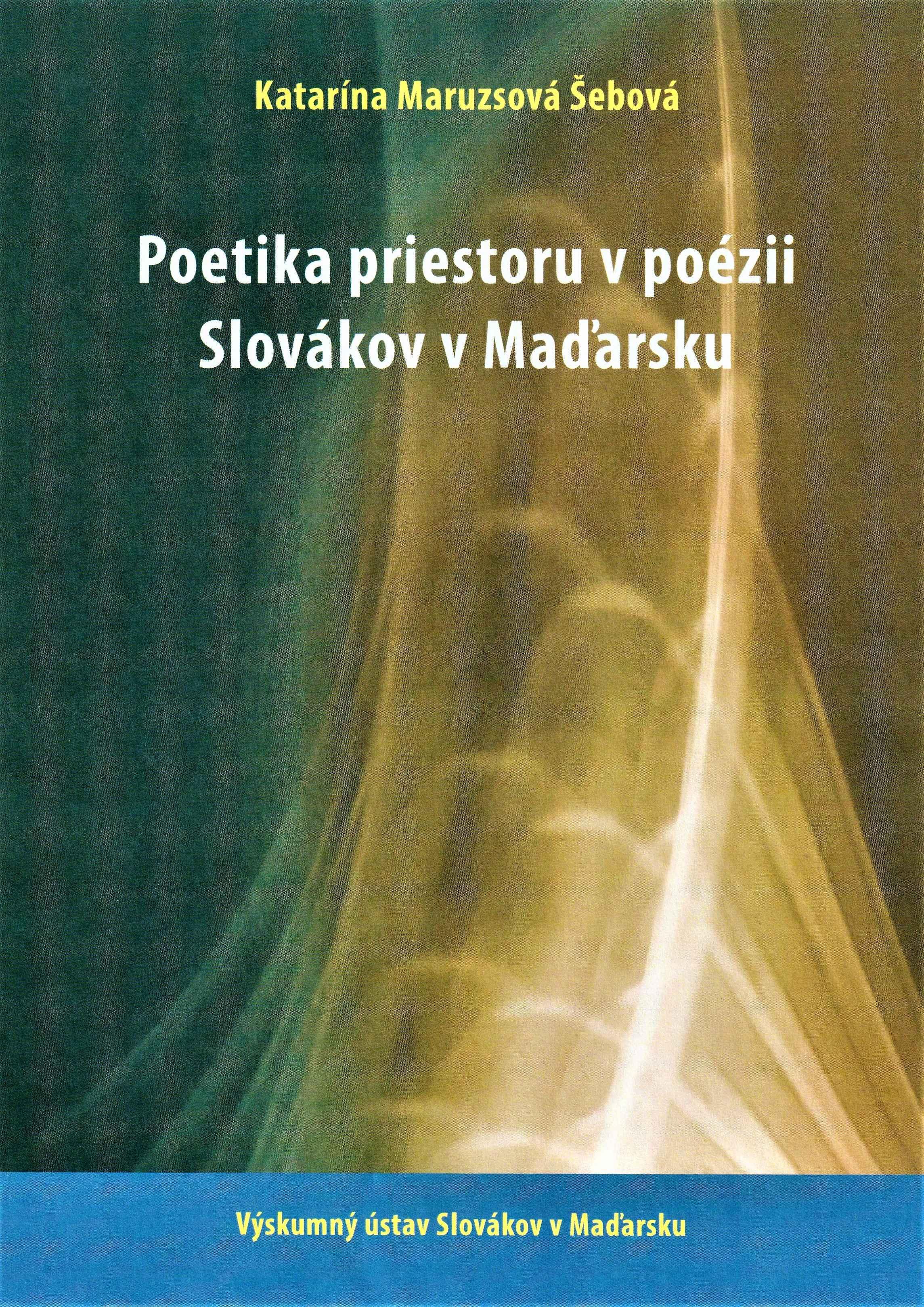 Poetika priestoru v poézii Slovákov v Maďarsku 