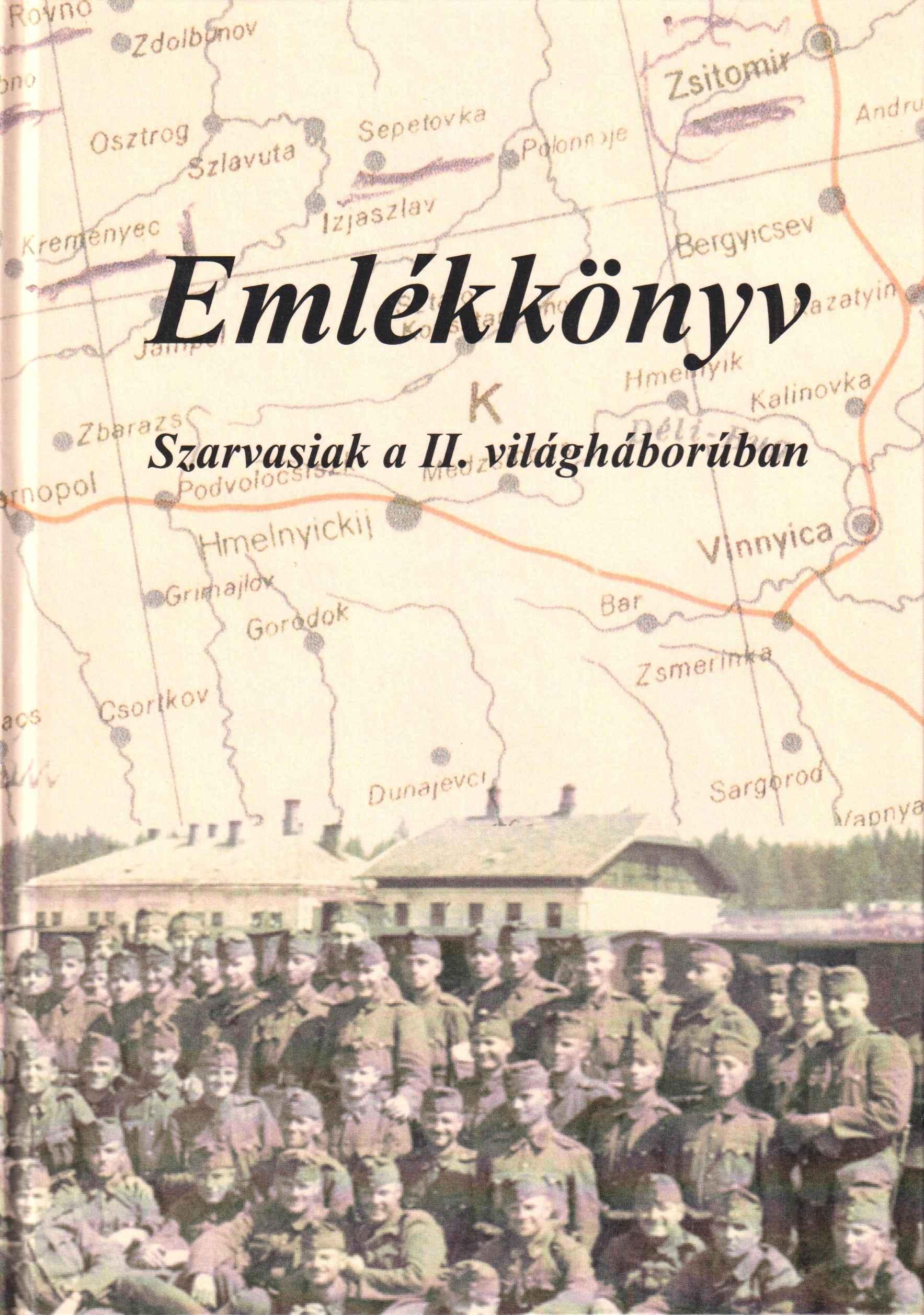 Emlékkönyv. Szarvasiak a második világháború idején