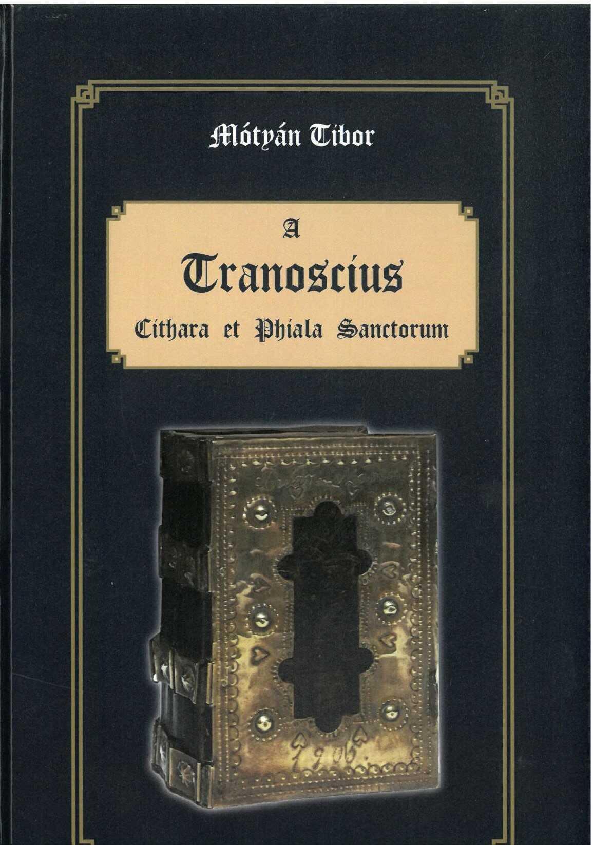 A Tranoscius Cithara et Phiala Sanctorum. Gondolatok a cseh, lengyel és szlovák evangélikusok ének- és imádságos könyvéről