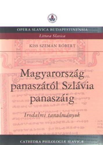 Magyarország panaszától Szlávia panaszáig. Irodalmi tanulmányok