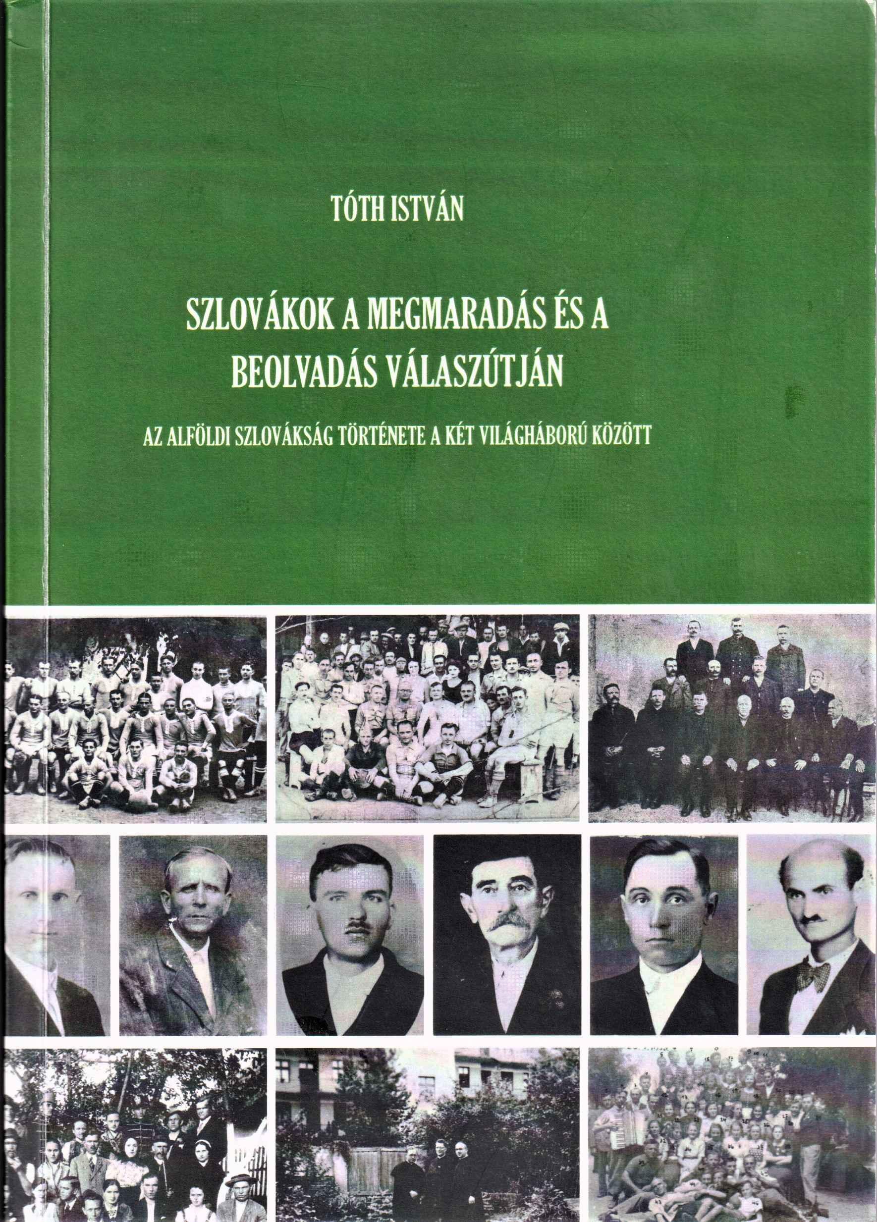 Szlovákok a megmaradás és a beolvadás válaszútján. Az alföldi szlovákság története a két világháború között