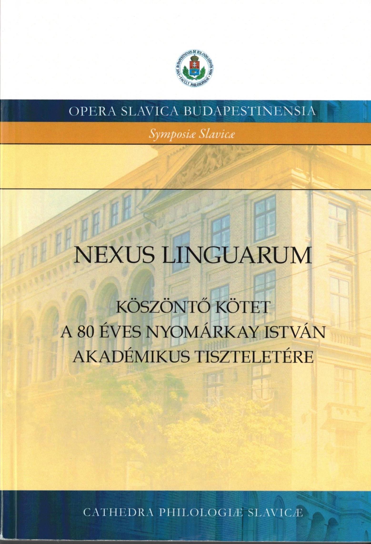 Nexus linguarum. Köszöntő kötet a a 80 éves Nyomárkay István akadémikus tiszteletére