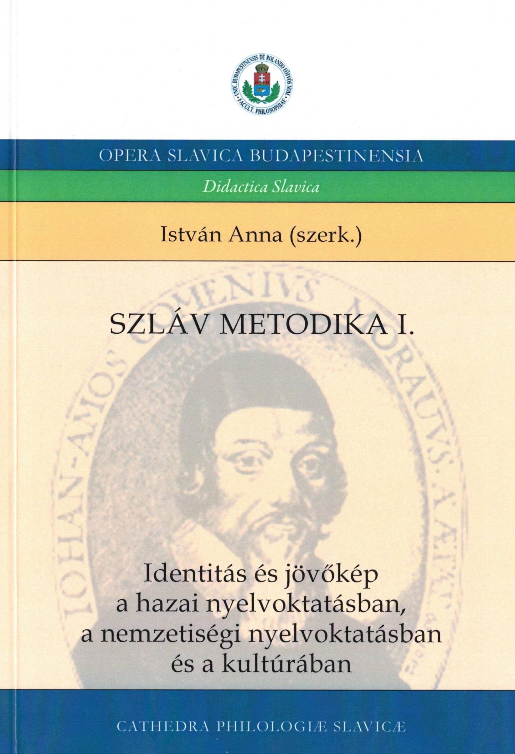 Szláv metodika I. Identitás és jövőkép a hazai nyelvoktatásban, a nemzetiségi nyelvoktatásban és kultúrában