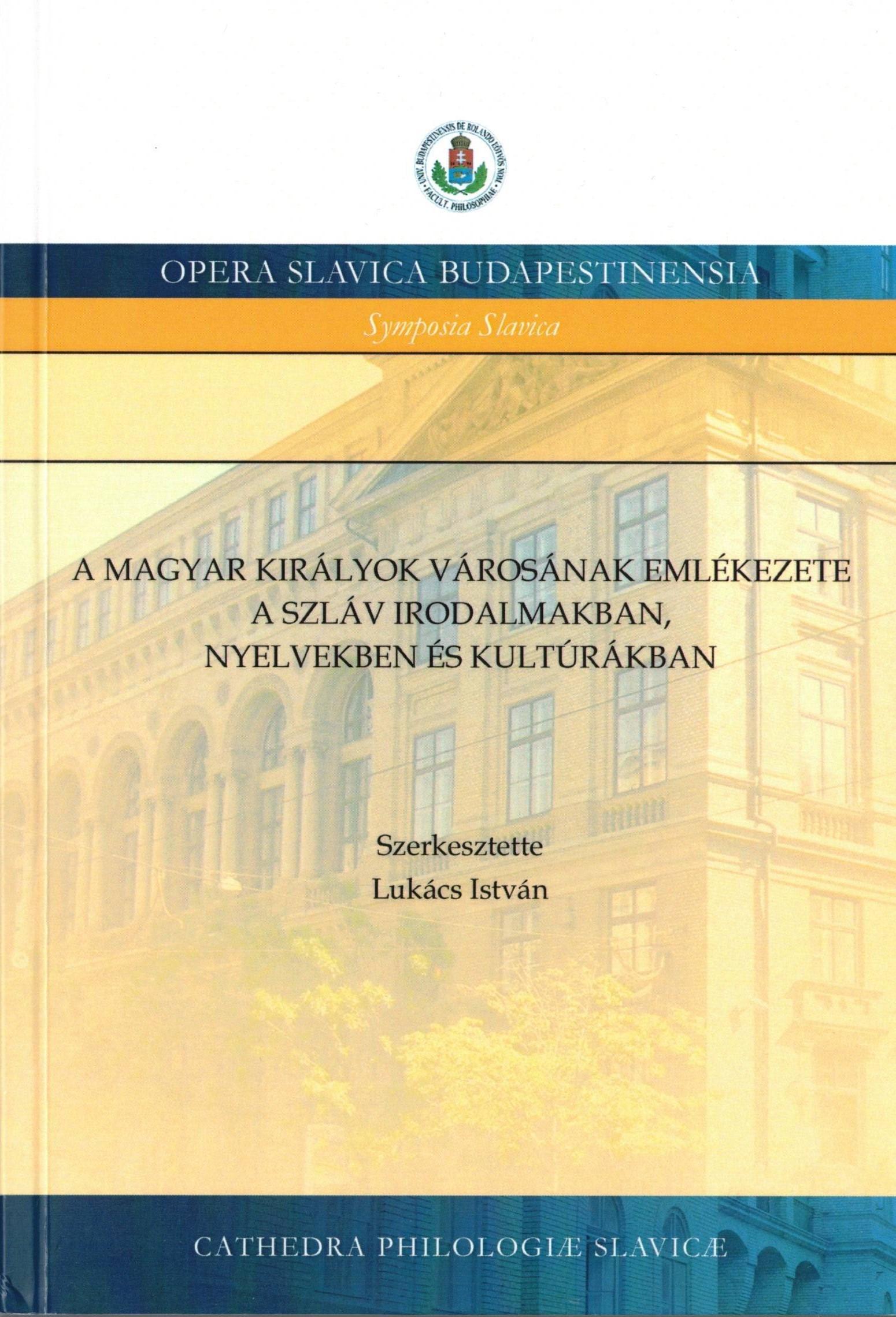 A magyar királyok városának emlékezete a szláv irodalmakban, nyelvekben és kultúrában