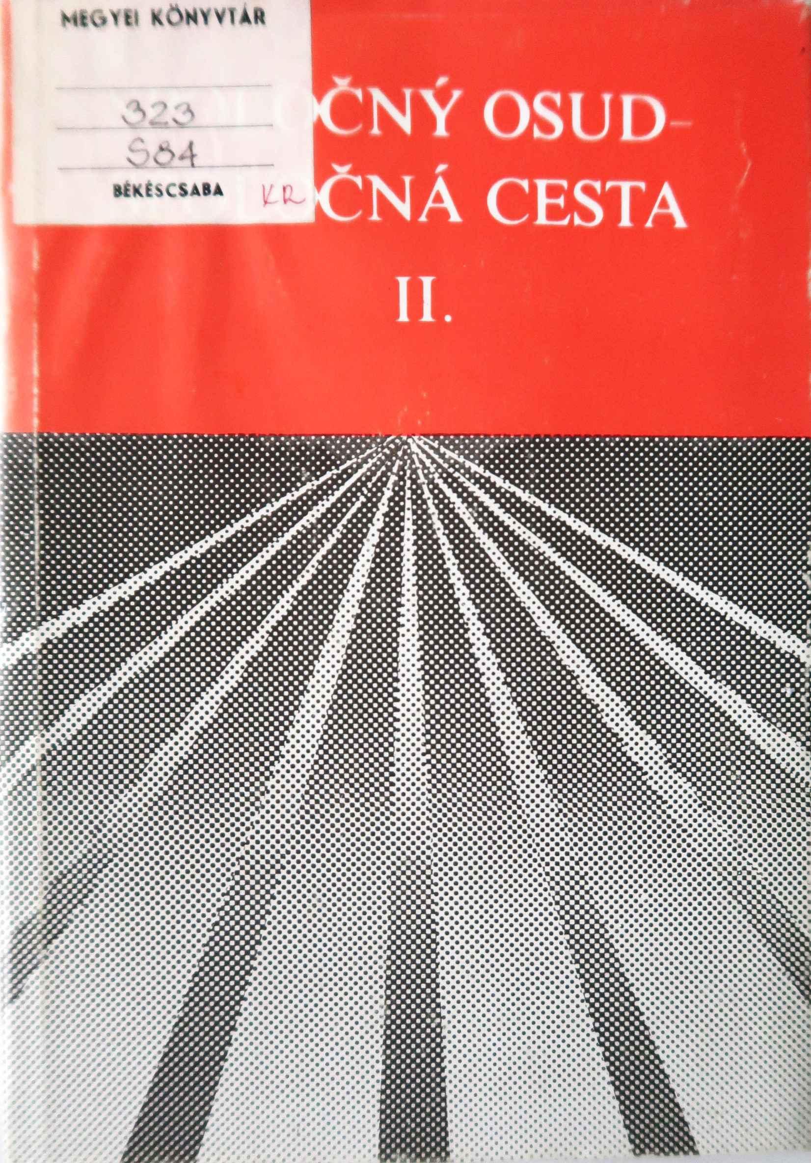 Spoločný osud – spoločná cesta II. Úcast’ Slovákov v dvoch revolúciách 1918 – 1919. Štúdie