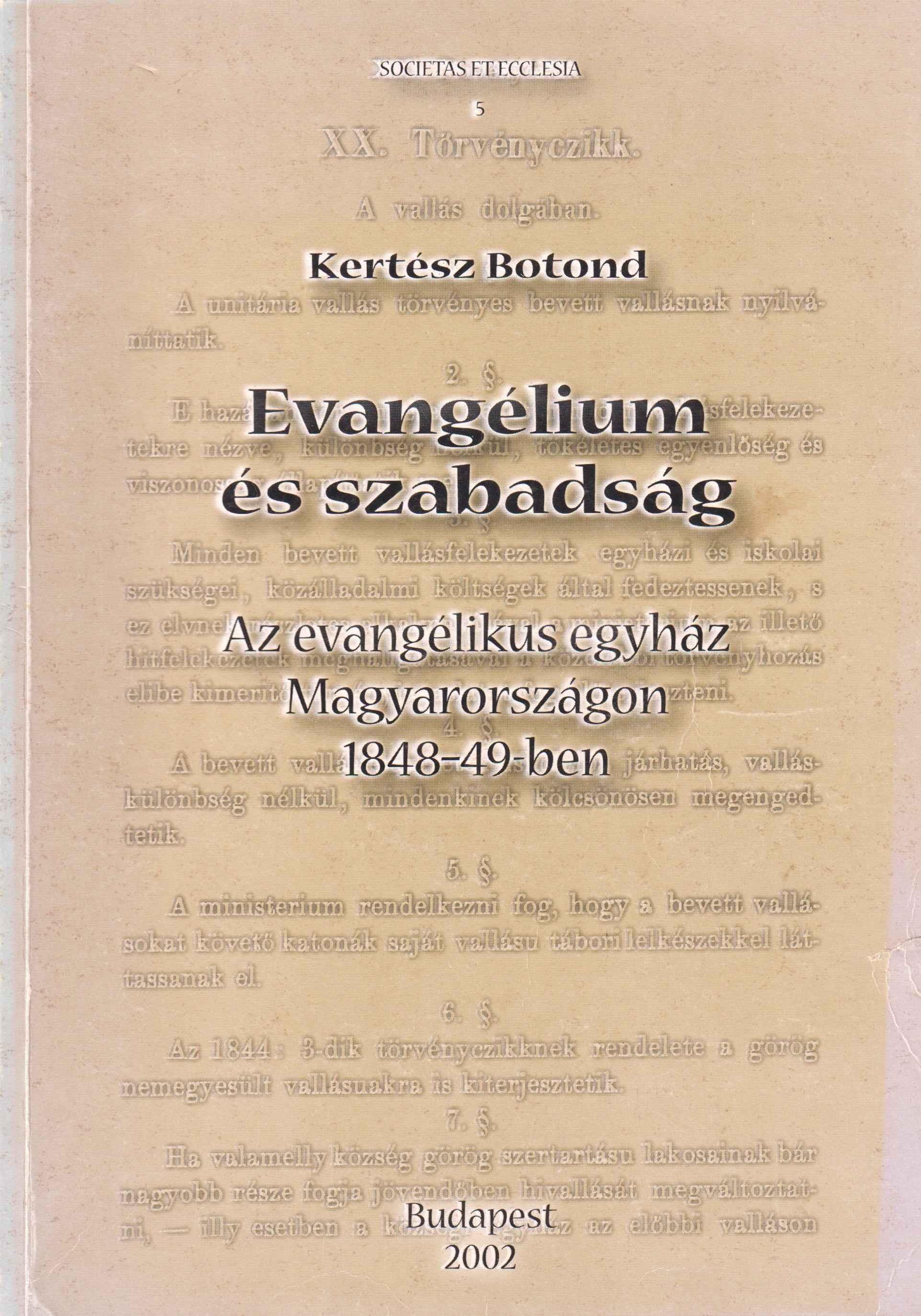Evangélium és szabadság. Az evangélikus egyház Magyarországon 1848 – 49-ben