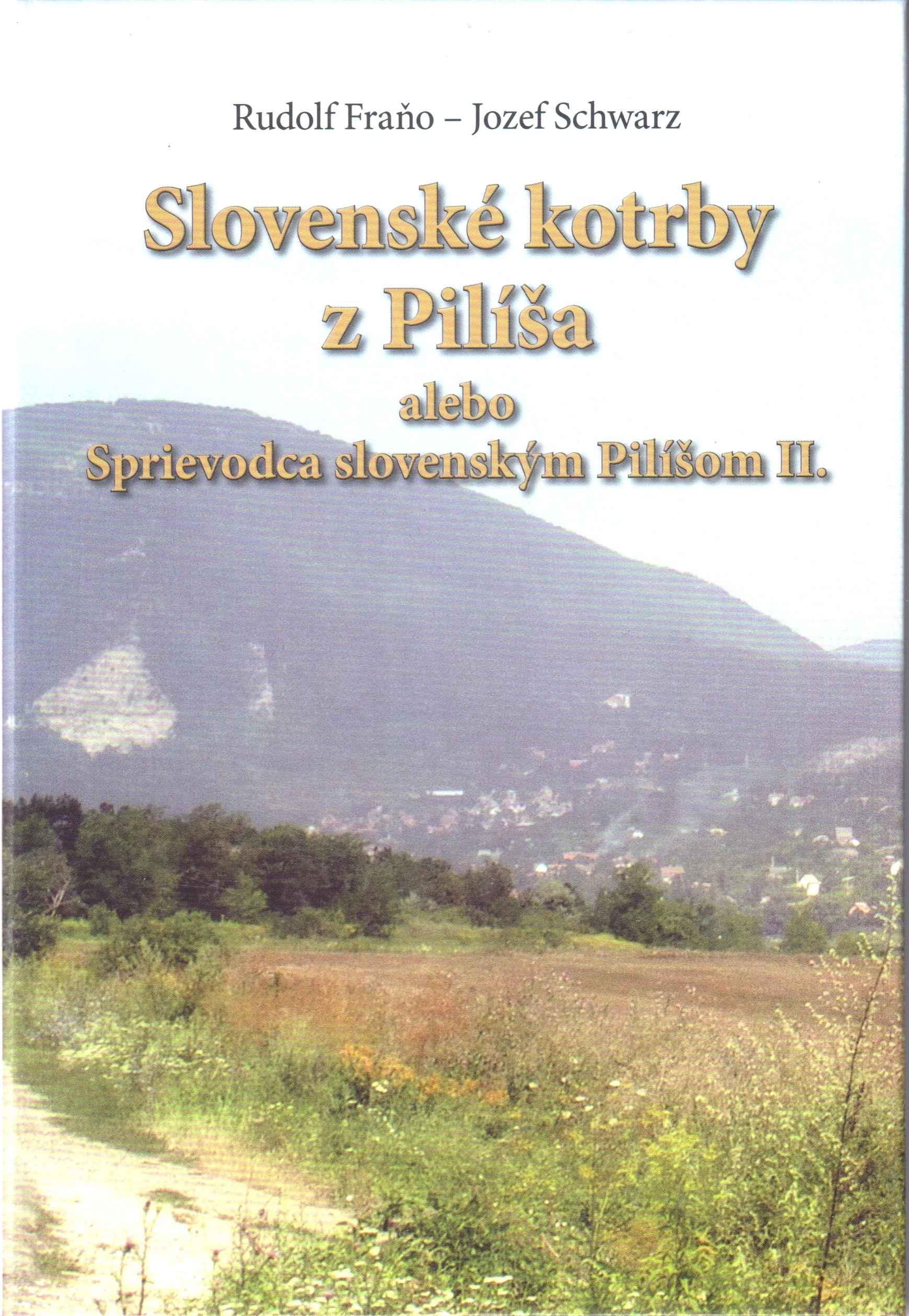 Slovenské kotrby z Pilíša alebo Sprievodca slovenským Pilíšom II.