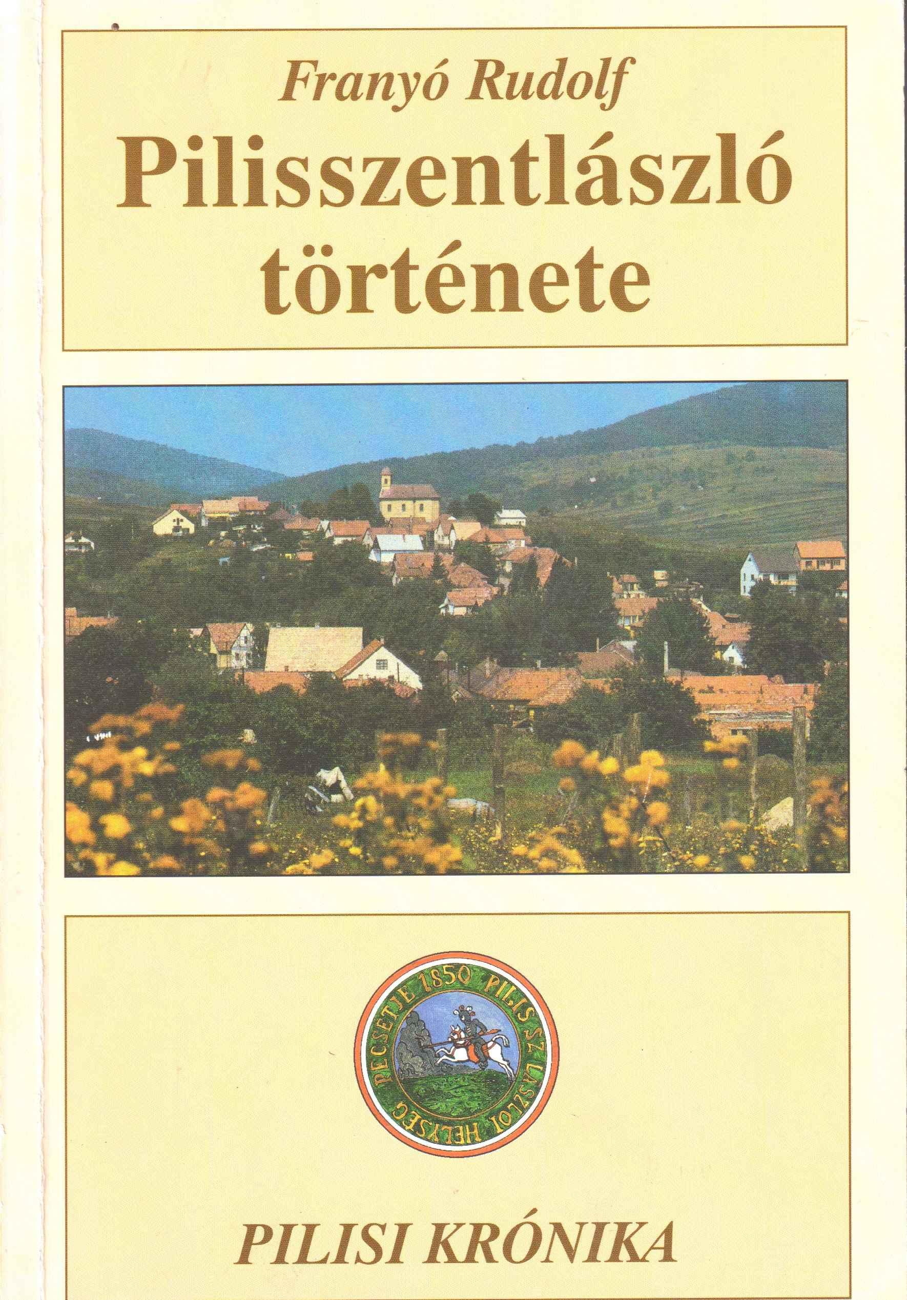 Pilisszentlászló története. Pilisi krónika