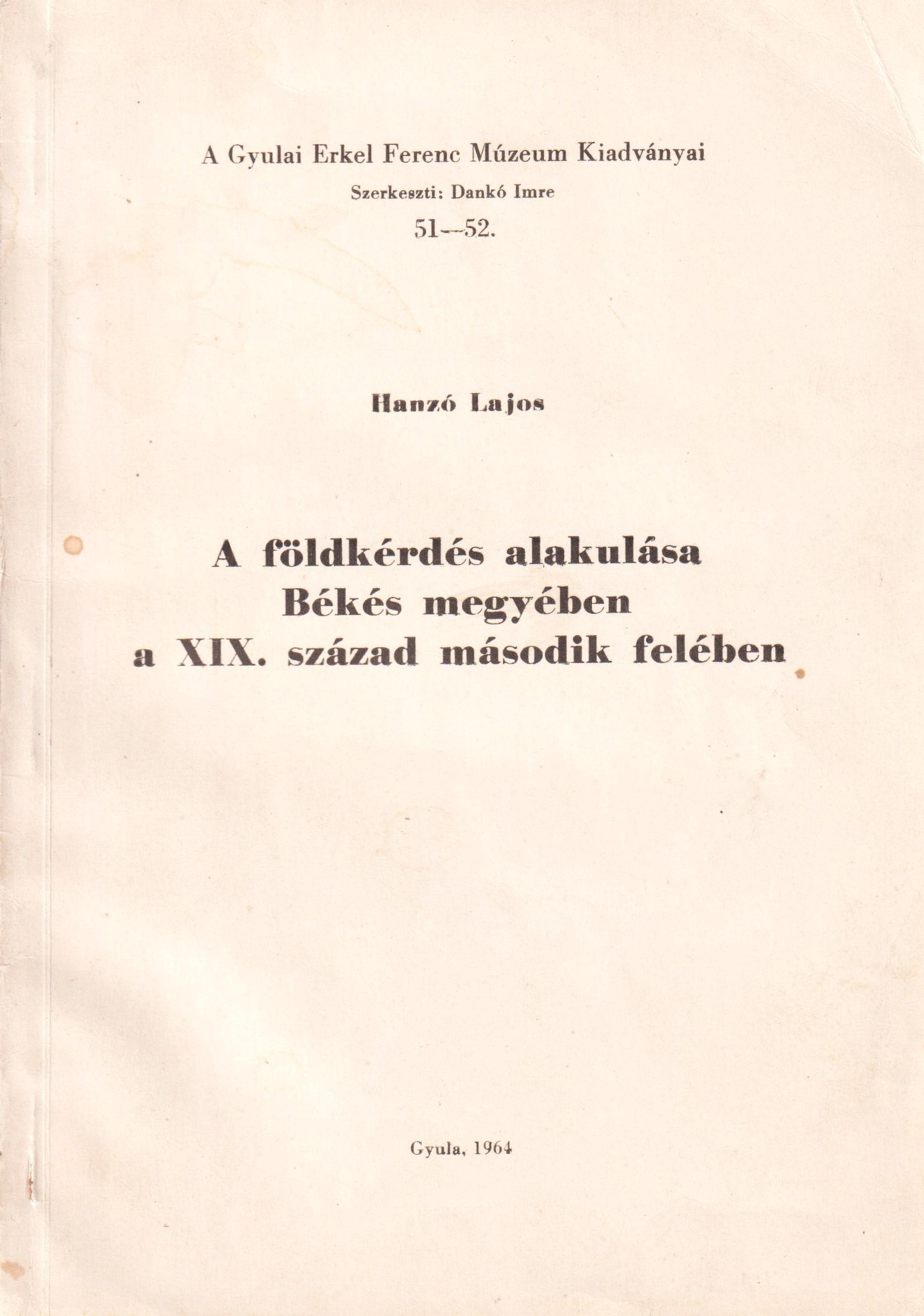 A földkérdés alakulása Békés megyében a XIX. század második felében