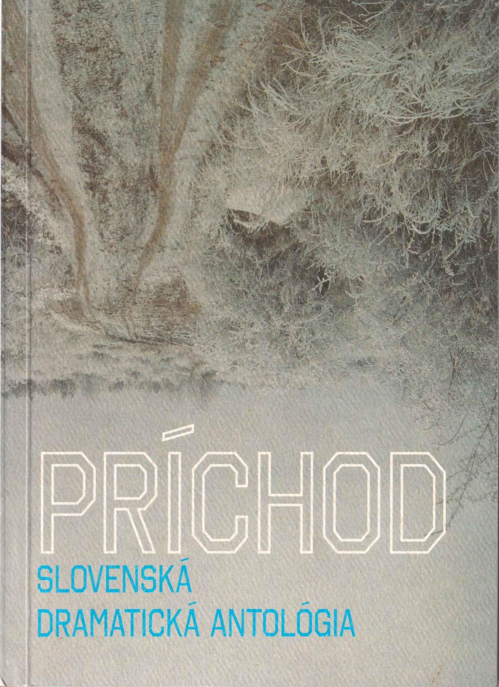 Príchod. Slovenská dramatická antológia