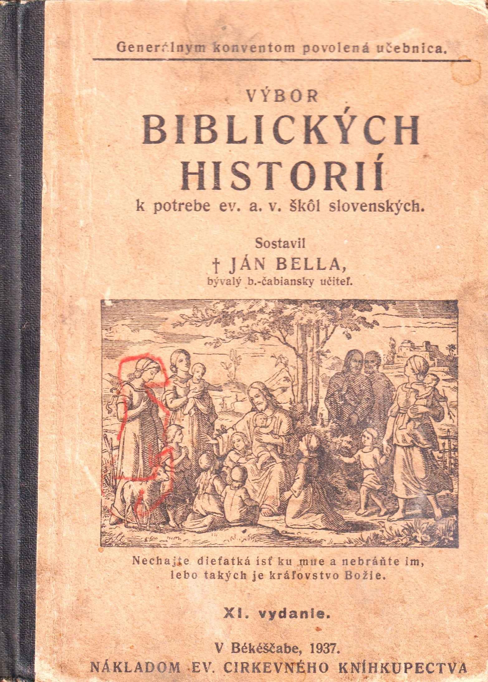 Výbor biblických historií k potrebe ev. a.v. škôl slovenských.  Generálnym konventom povolená učebnica. XI. Vydanie
