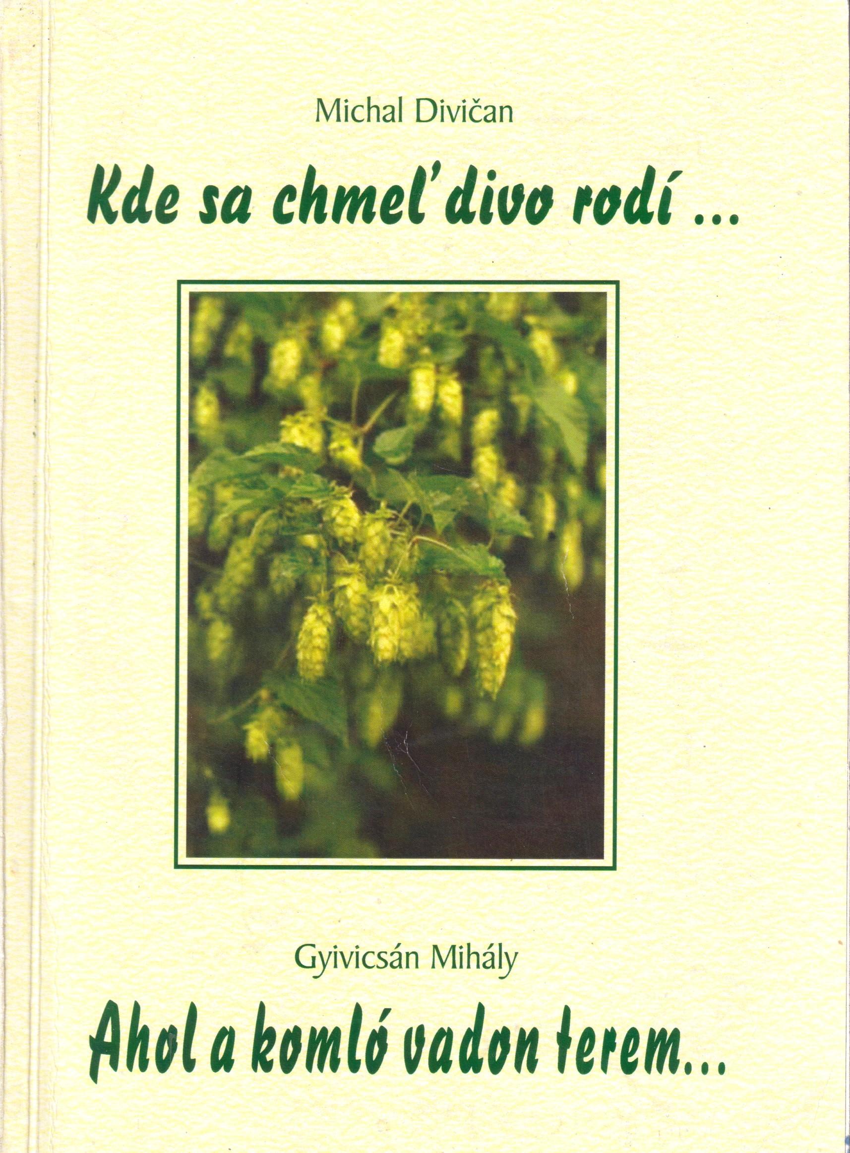 Kde sa chmeľ divo rodí…