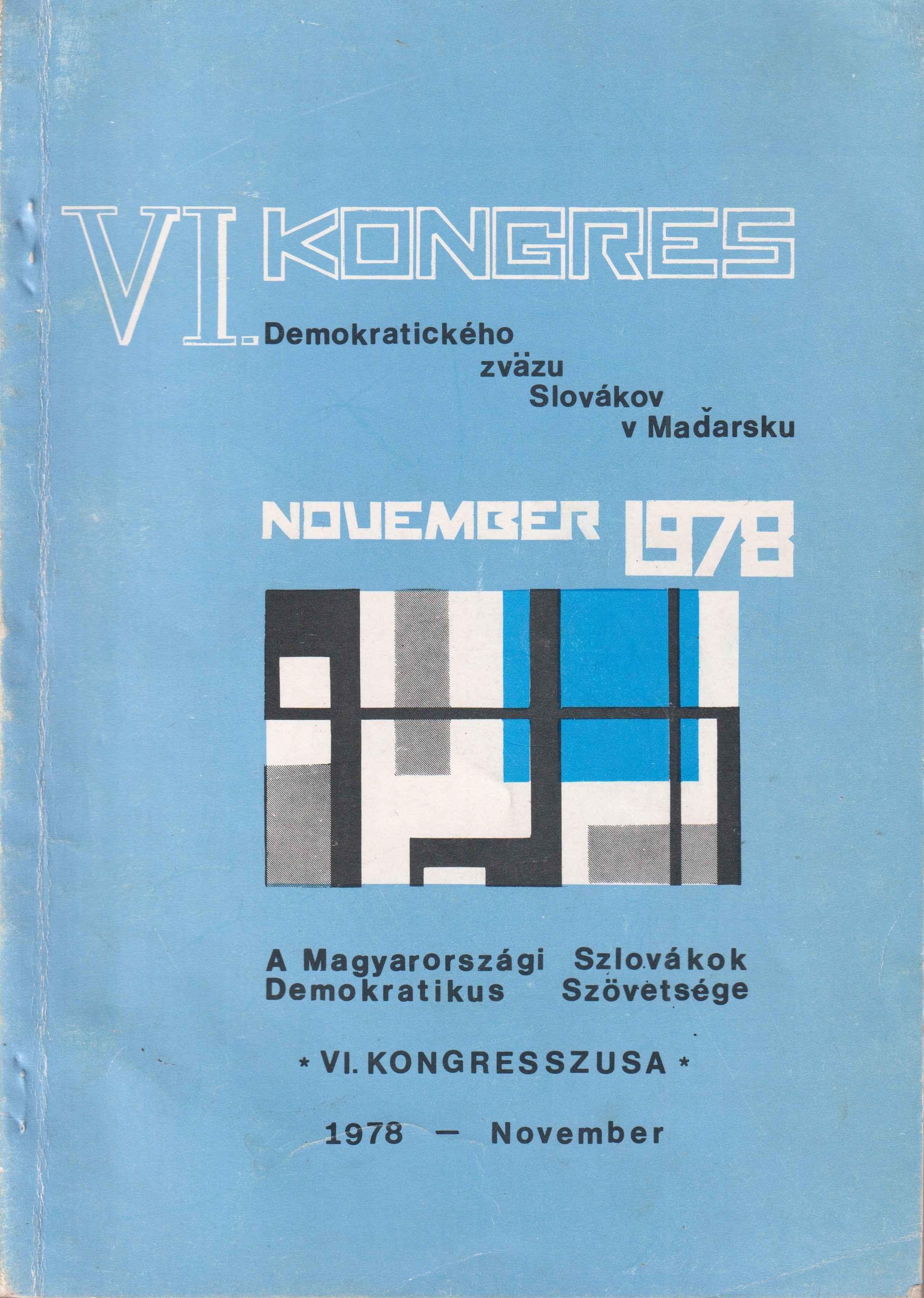 VI. kongres Demokratického zväzu Slovákov v Maďarsku (DZSM) november 1978 – Referát Celokrajinského výboru DZSM o práci, vykonanej od V. kongresu