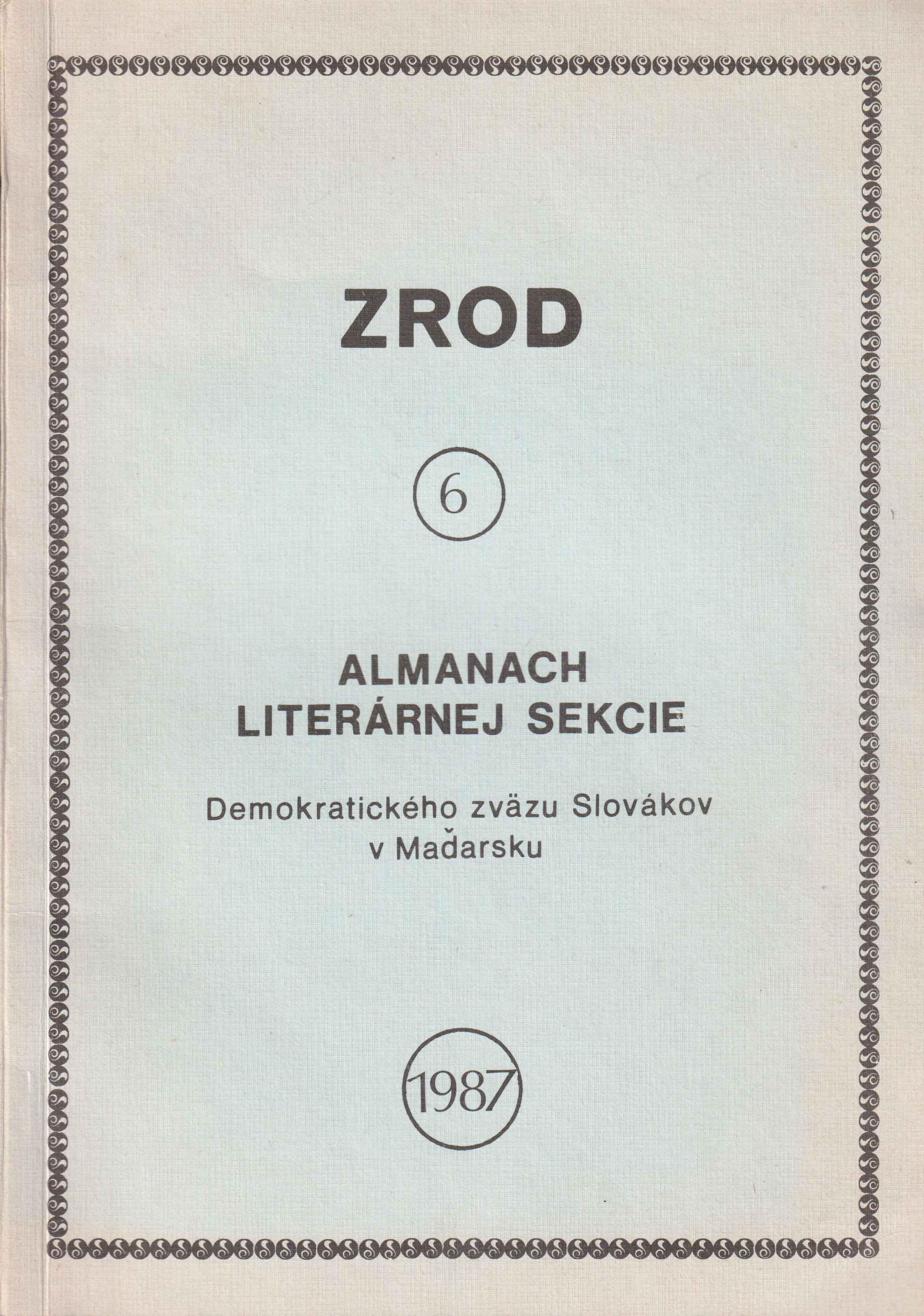 Zrod 6. Almanach literárnej sekcie Demokratického zväzu Slovákov v Maďarsku