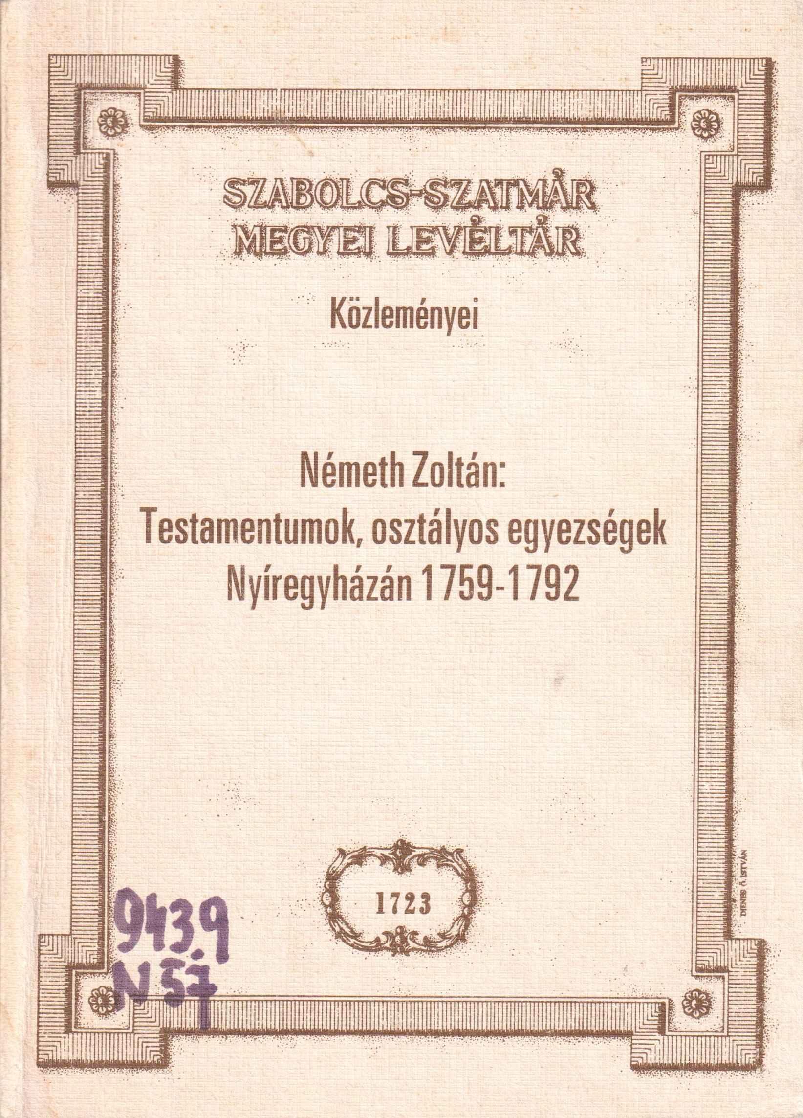 Testamentumok, osztályos egyezségek Nyíregyházán 1759 – 1792