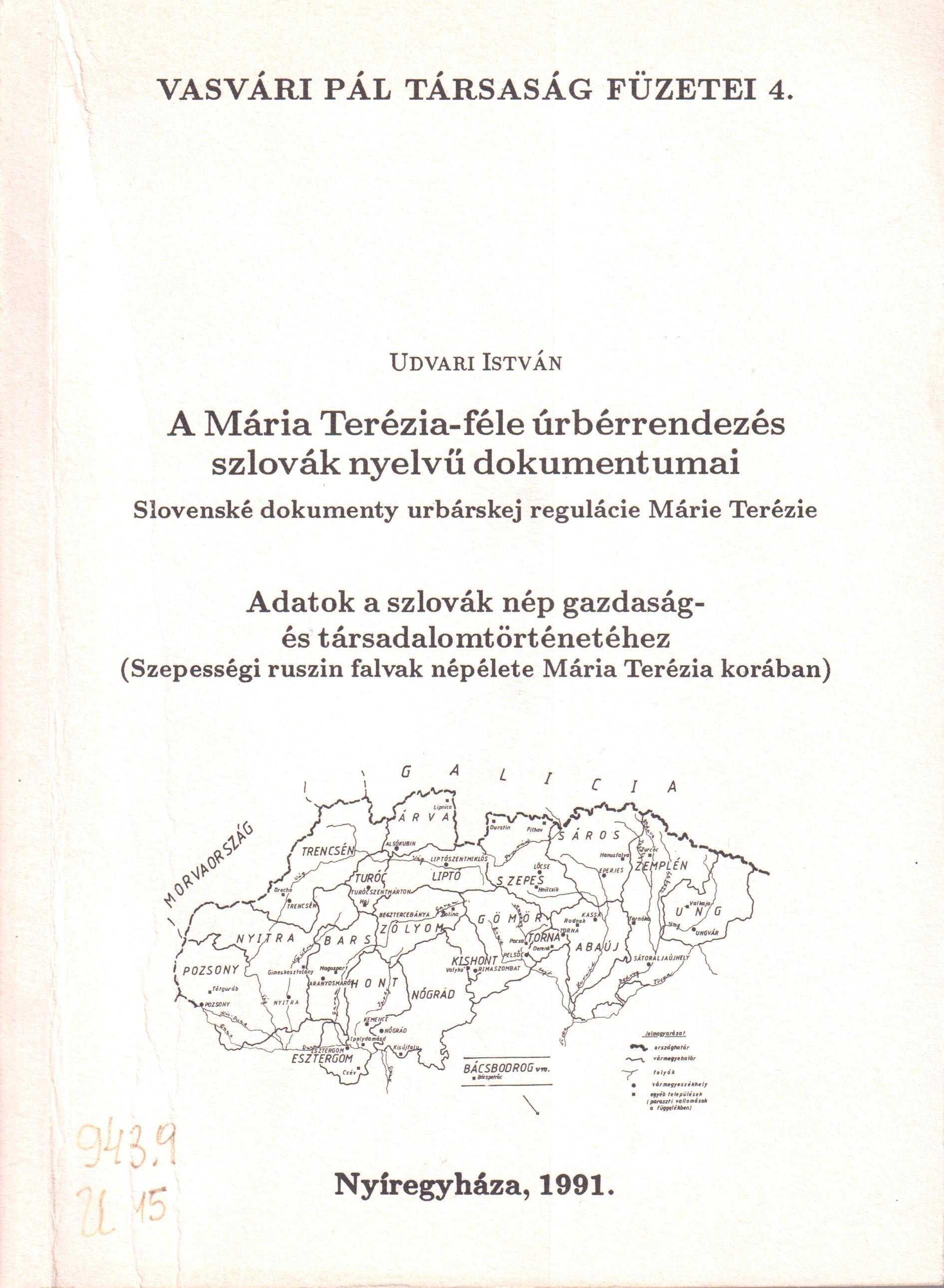 A Mária Terézia-féle úrbérrendezés szlovák nyelvű dokumentumai. Adatok a szlovák nép gazdaság- és társadalomtörténetéhez (Szepességi ruszin falvak népélete Mária Terézia korában)