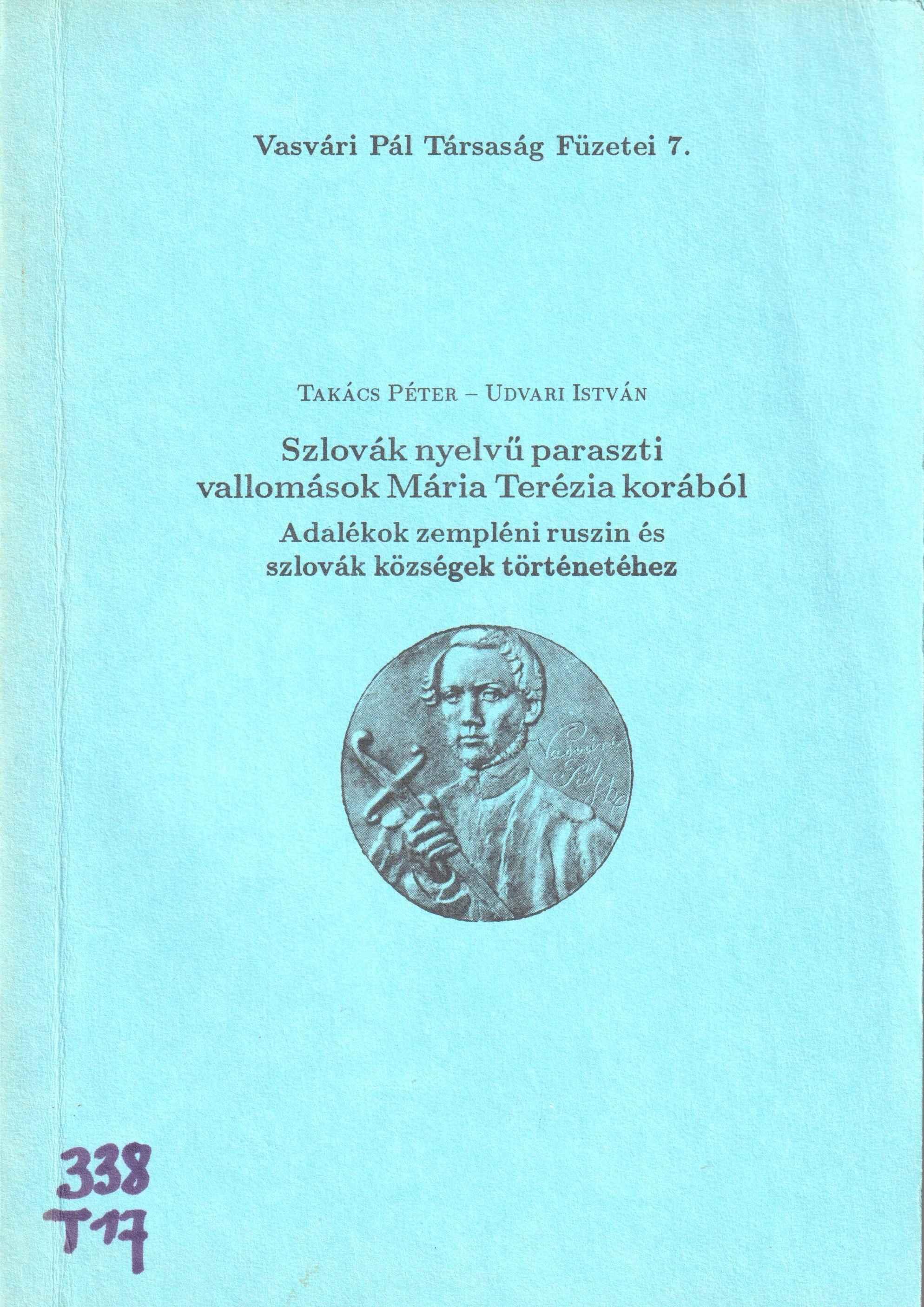 Szlovák nyelvű paraszti vallomások Mária Terézia korából. Adalékok zempléni ruszin és szlovák községek történetéhez