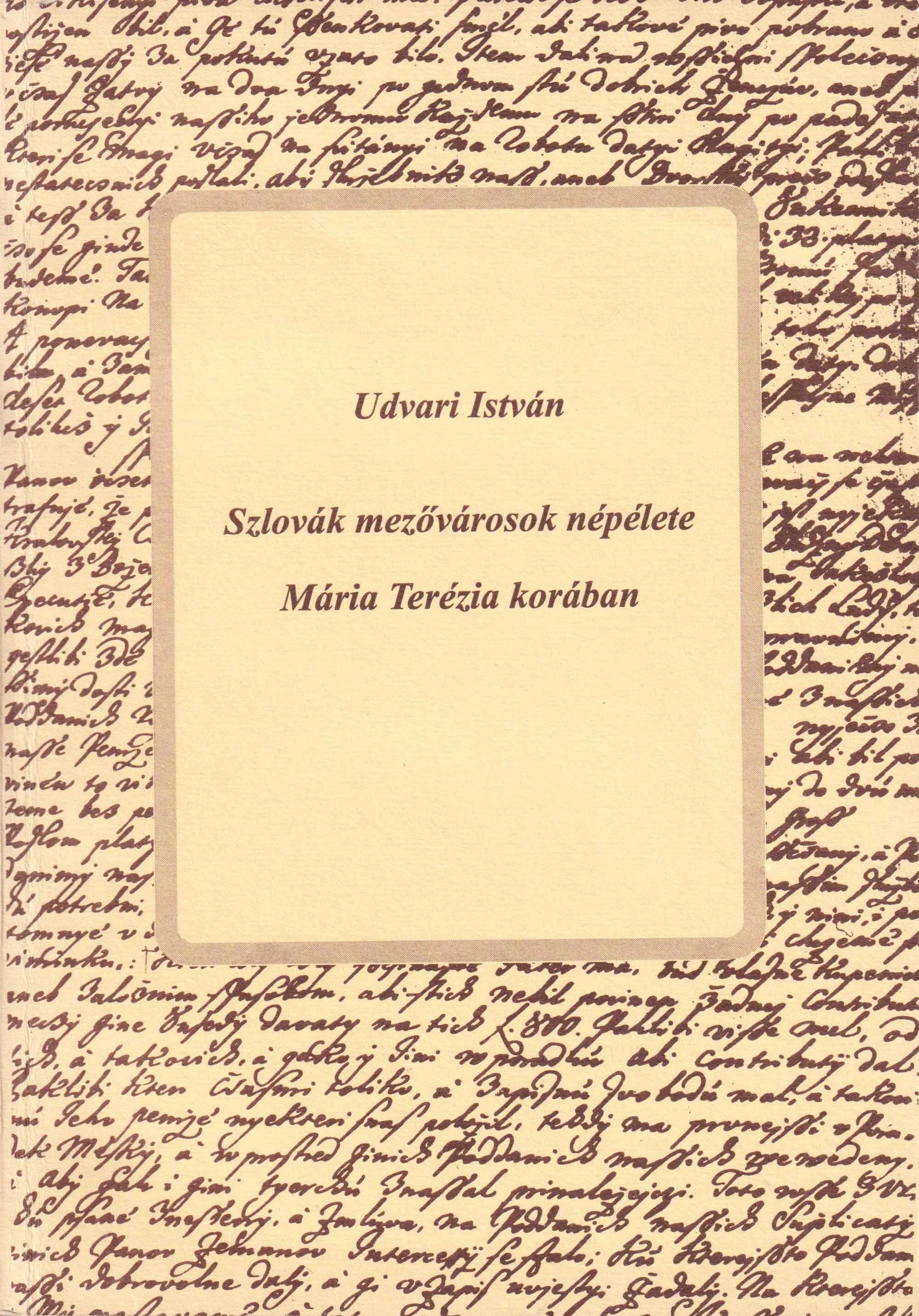 Szlovák mezővárosok népélete Mária Terézia korában. Adatok Pozsony vármegye XVIII. Századi történetéhez