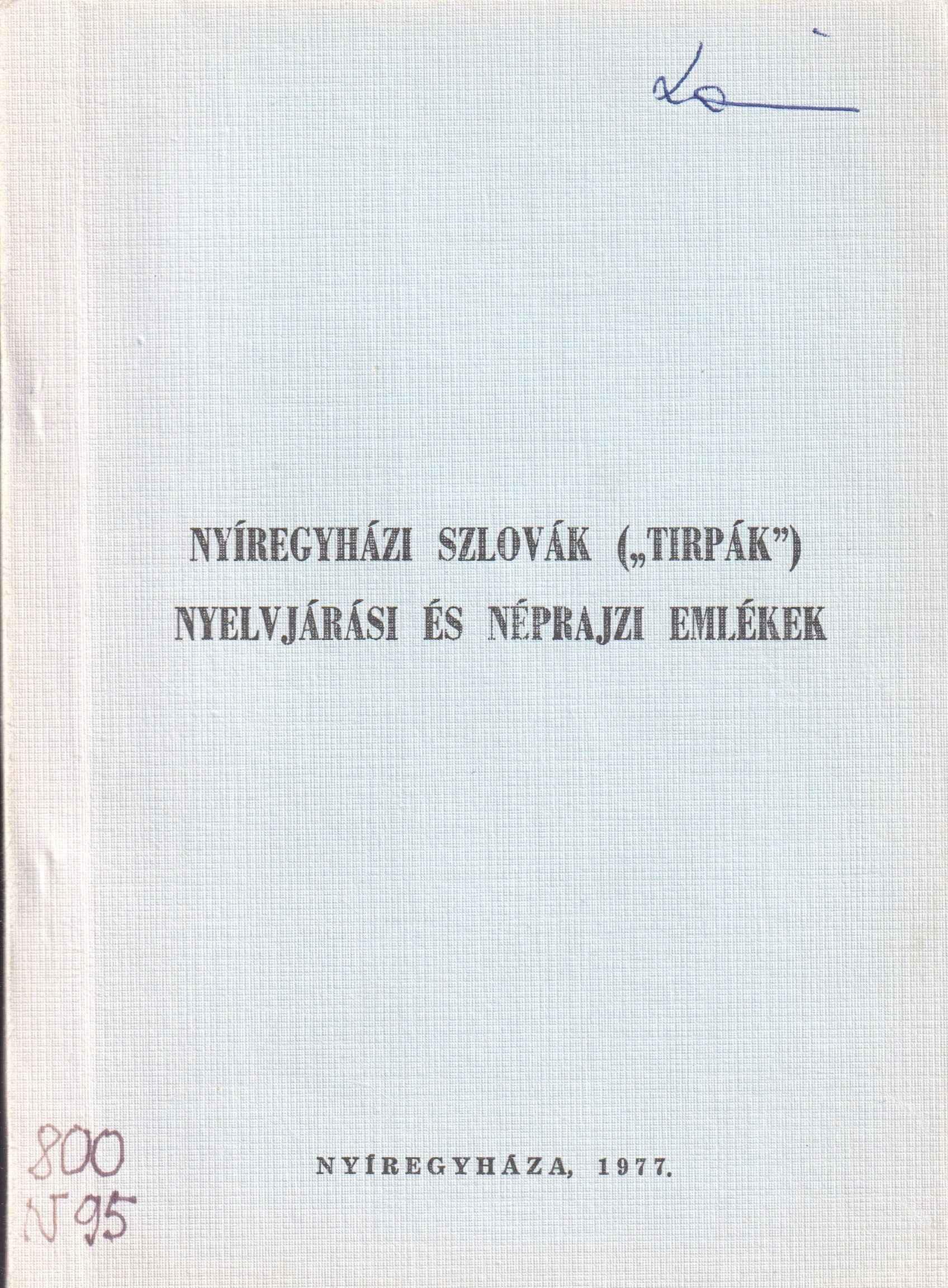 Nyíregyházi szlovák /"Tirpák"/ nyelvjárási és néprajzi emlékek