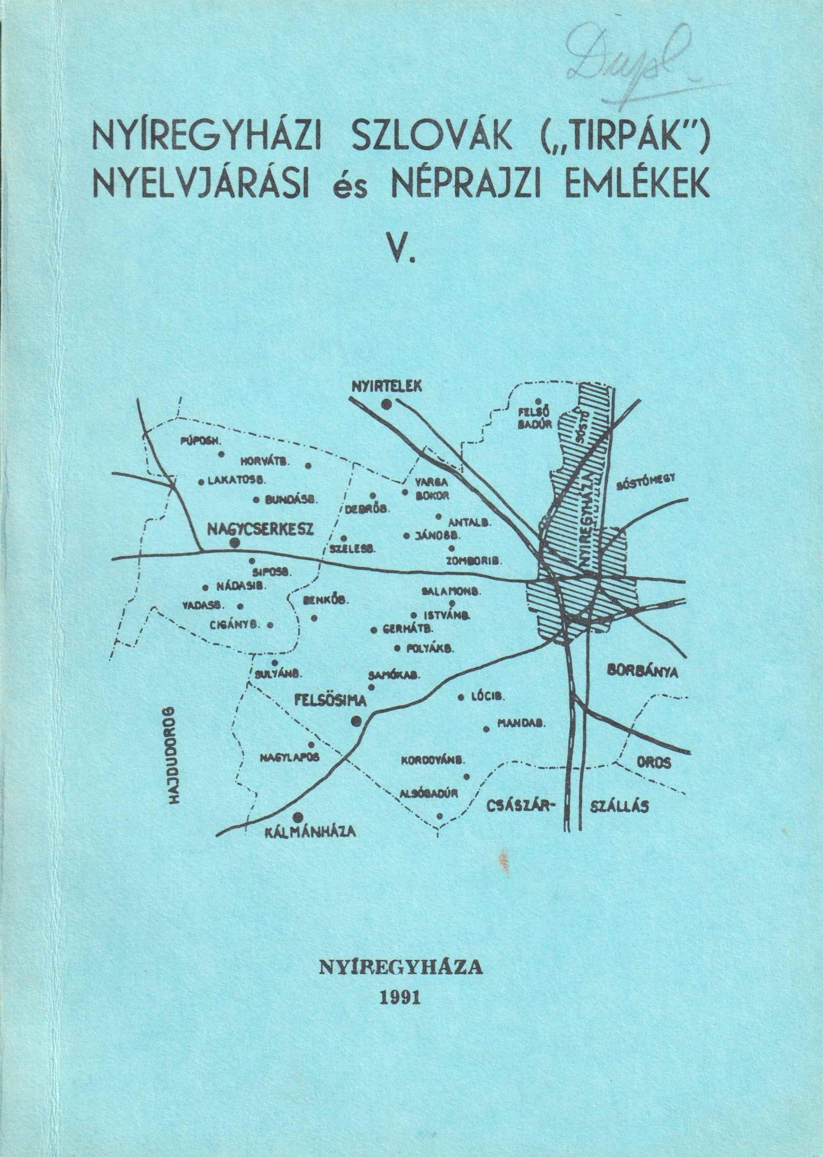 Nyíregyházi szlovák /"Tirpák"/ nyelvjárási és néprajzi emlékek V.