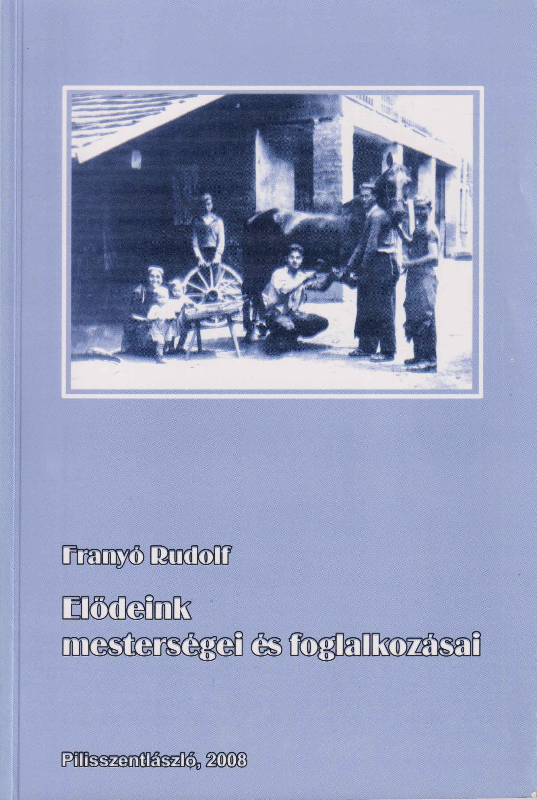 Elődeink mesterségei és foglalkozásai