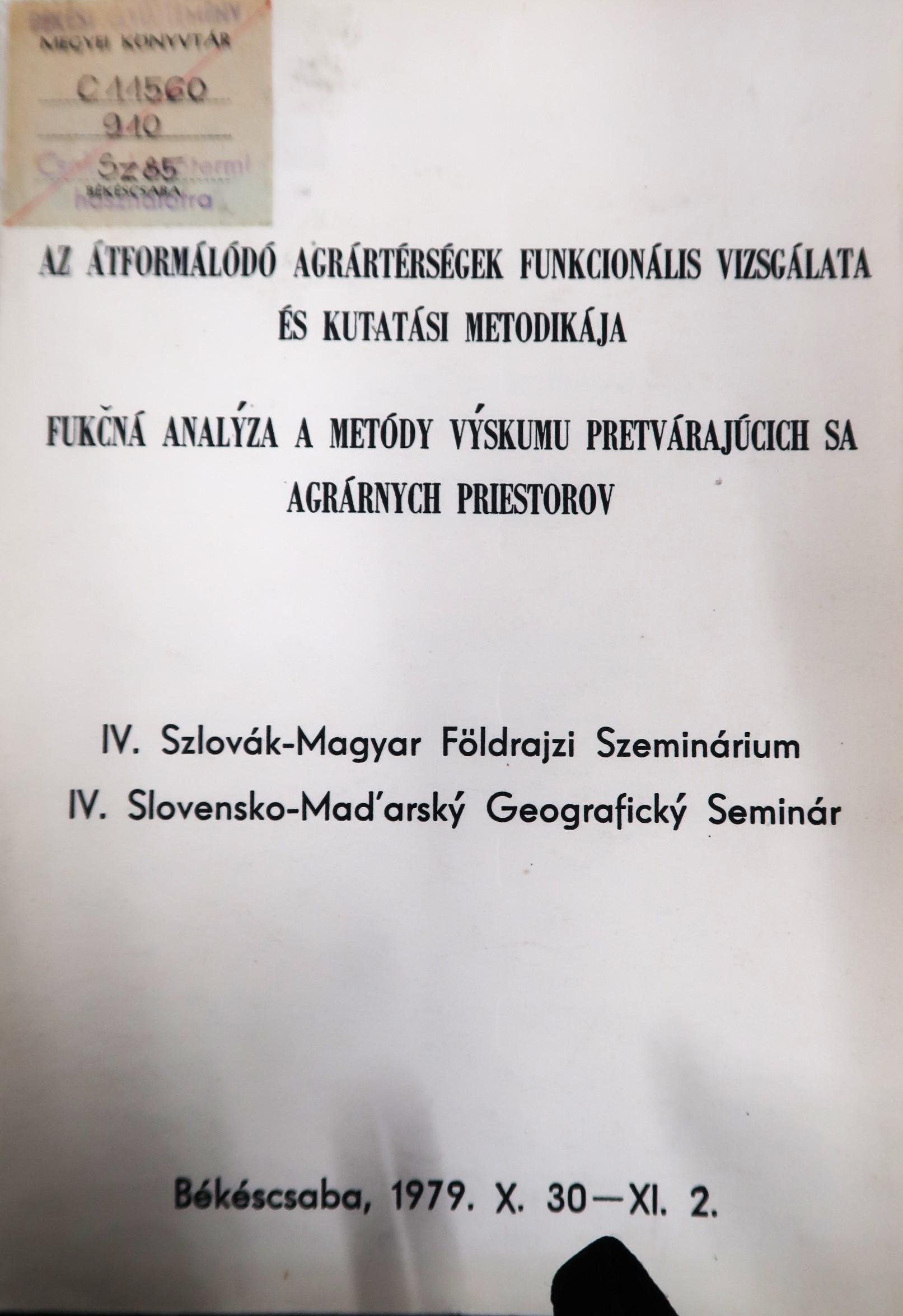 Az átfogó agrártérségek funkcionális vizsgálata és kutatási metodikája. IV. Szlovák-magyar földrajzi szeminárium