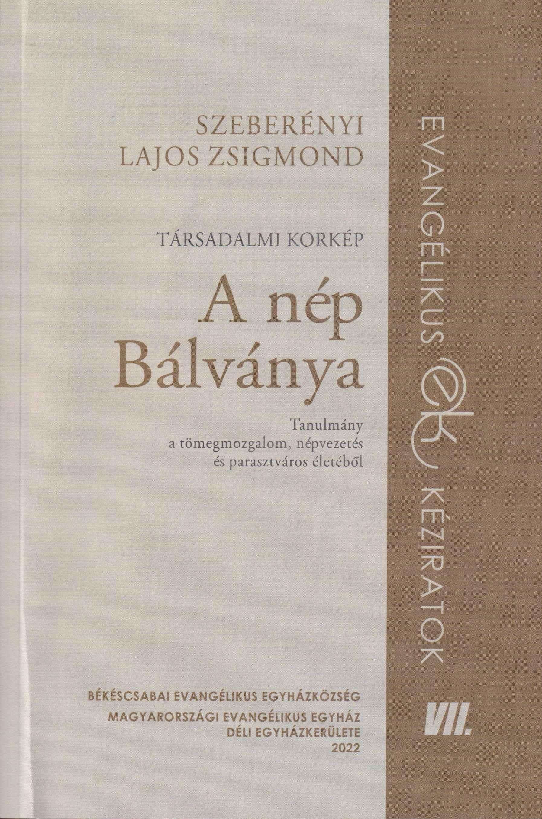Társadalmi korkép: A nép Bálványa. Tanulmány a tömegmozgalom, népvzetés és parasztváros életéből