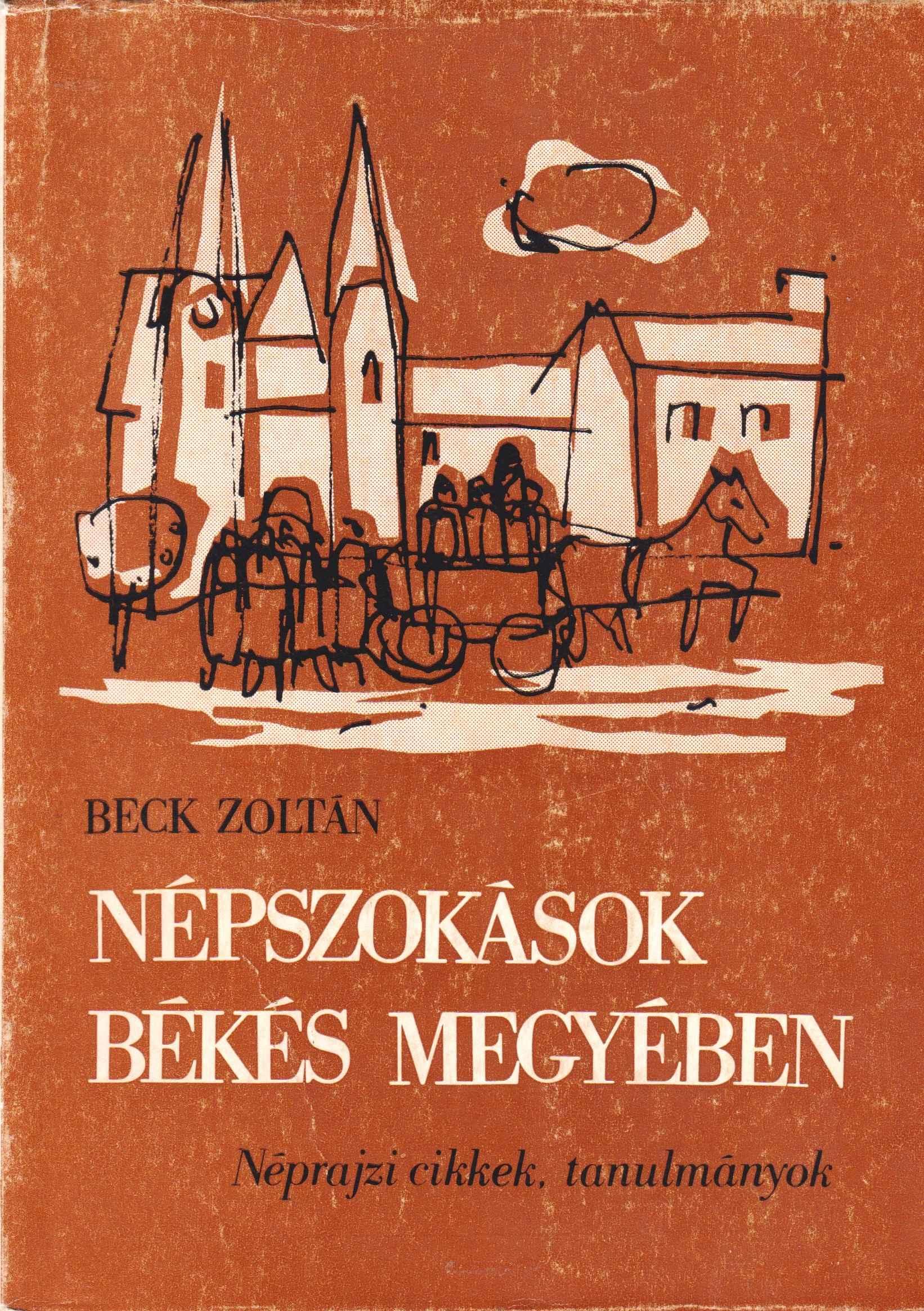 Népszokások Békés megyében. Néprajzi cikkkek, tanulmányok
