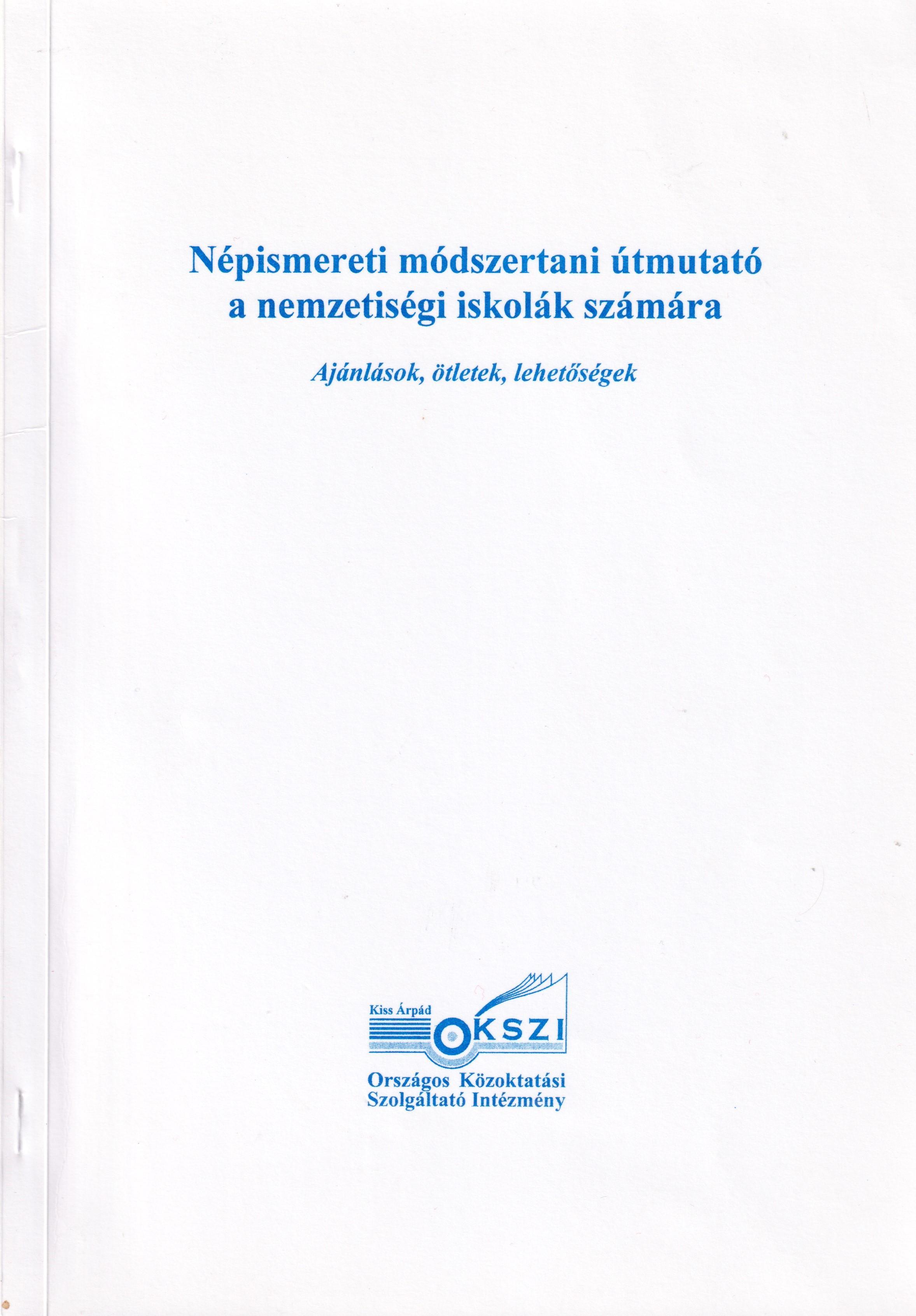 Népismereti módszertani útmutató a nemzetiségi iskolák számára. Ajánlások, ötletek, lehetőségek