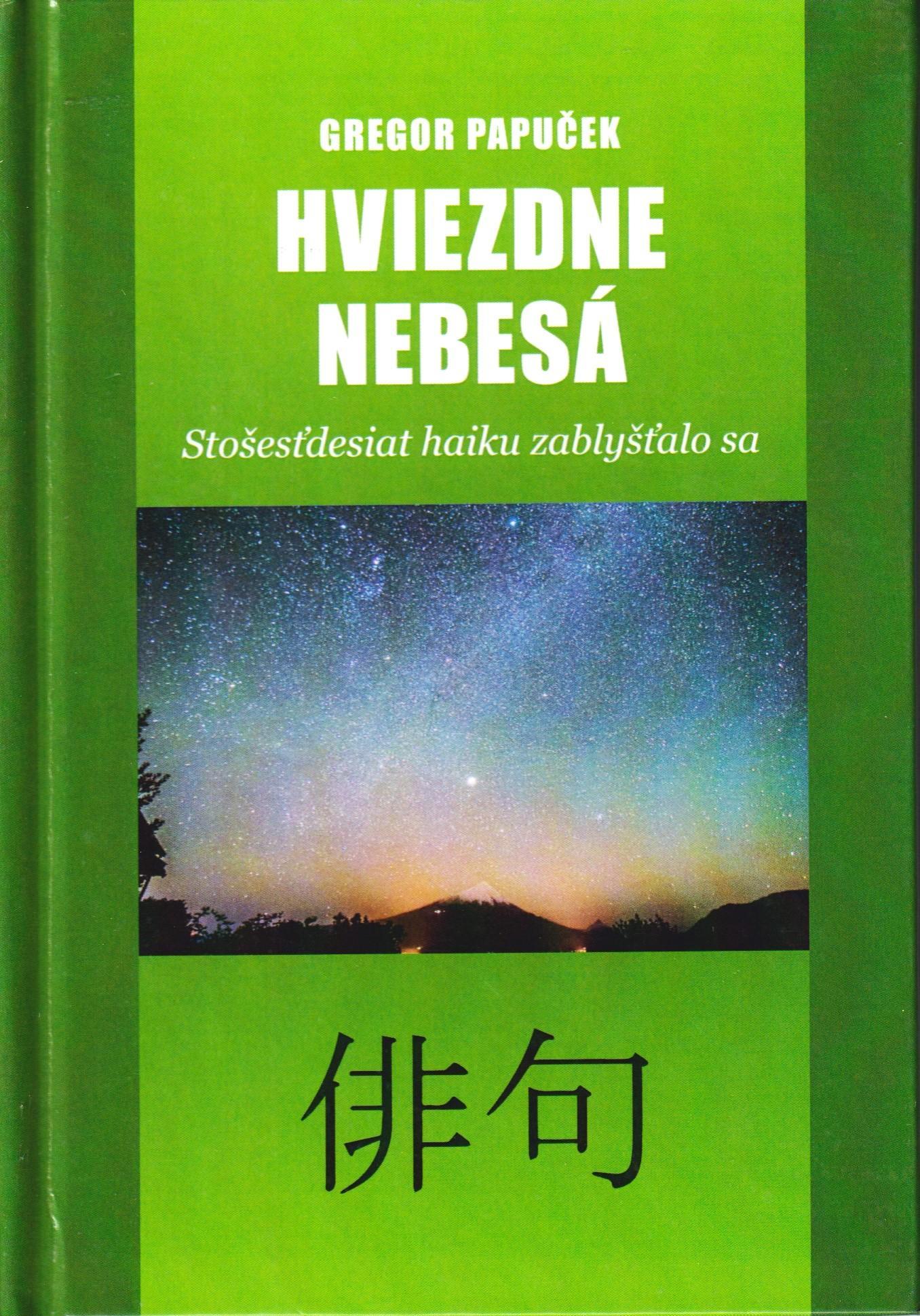 Hviezdne nebesá. Stošesťdesiat haiku zabyšťalo sa