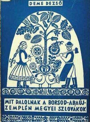 Mit dalolnak a Borsod-Abaúj Zemplén megyei szlovákok